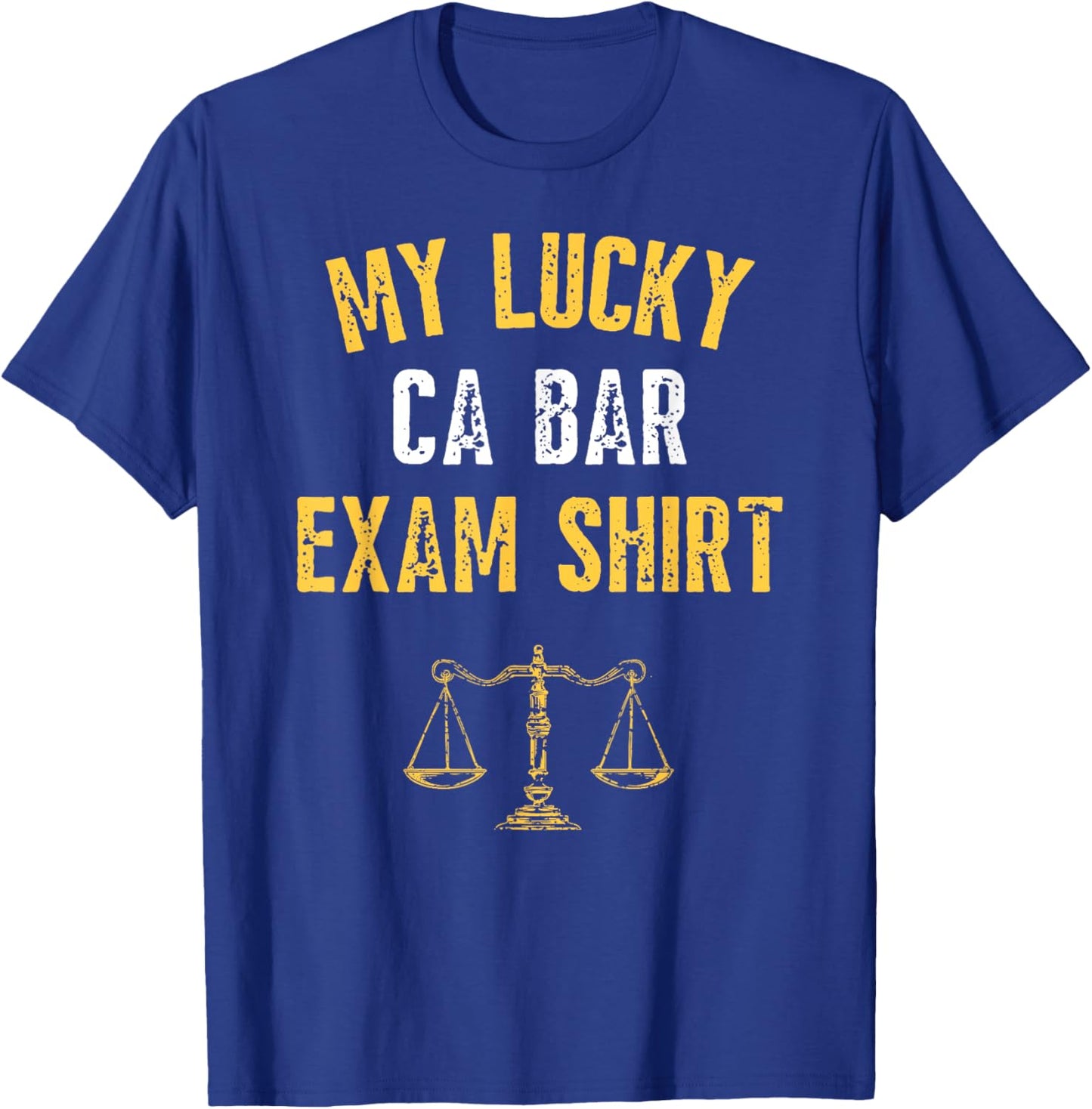 My Lucky Bar Exam Shirt 2025 California Law School Funny T-Shirt - T-Shirt | Royal