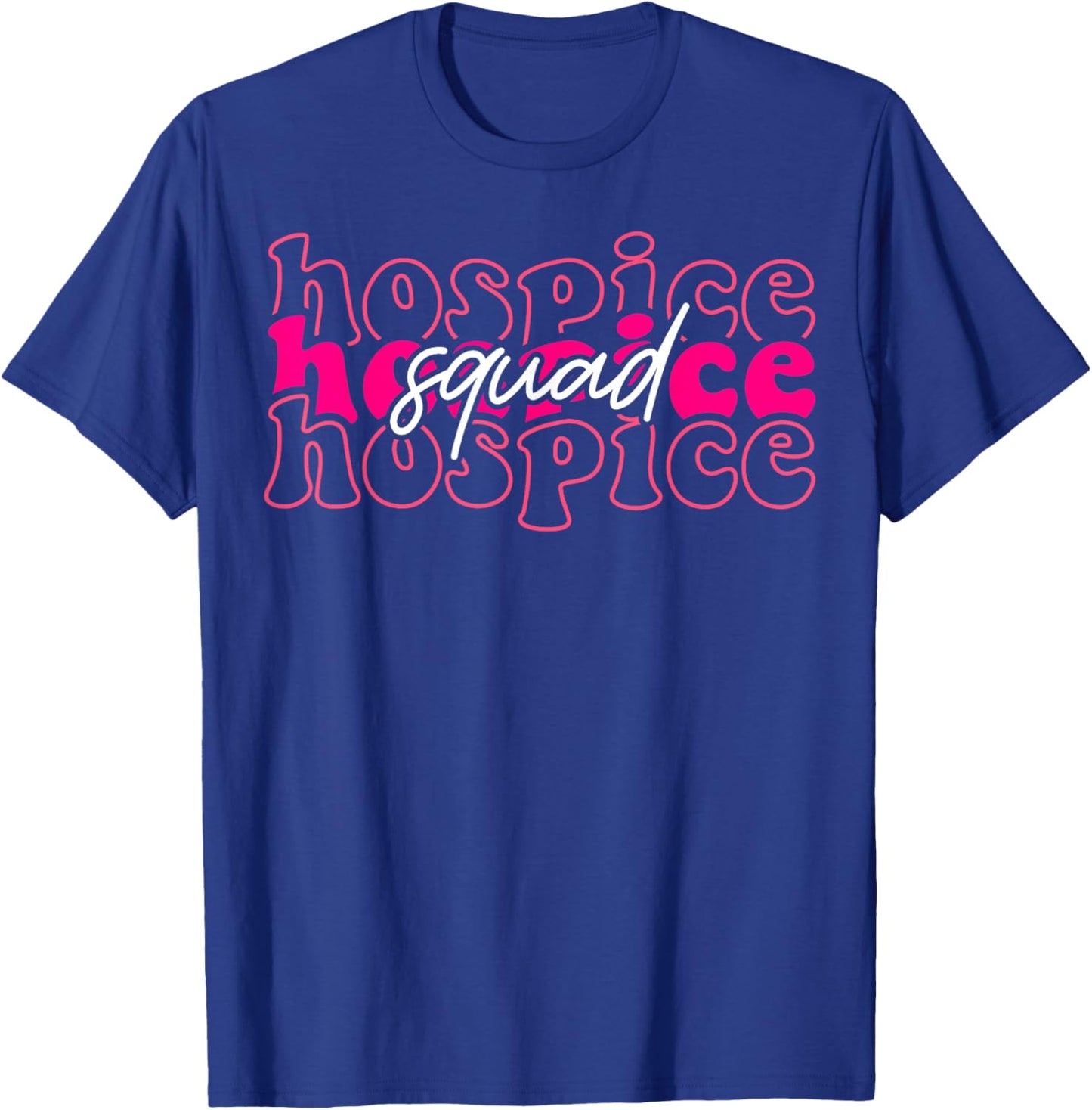 Hospice Squad Hospice Aide Nurse Nursing T-Shirt - T-Shirt | Royal