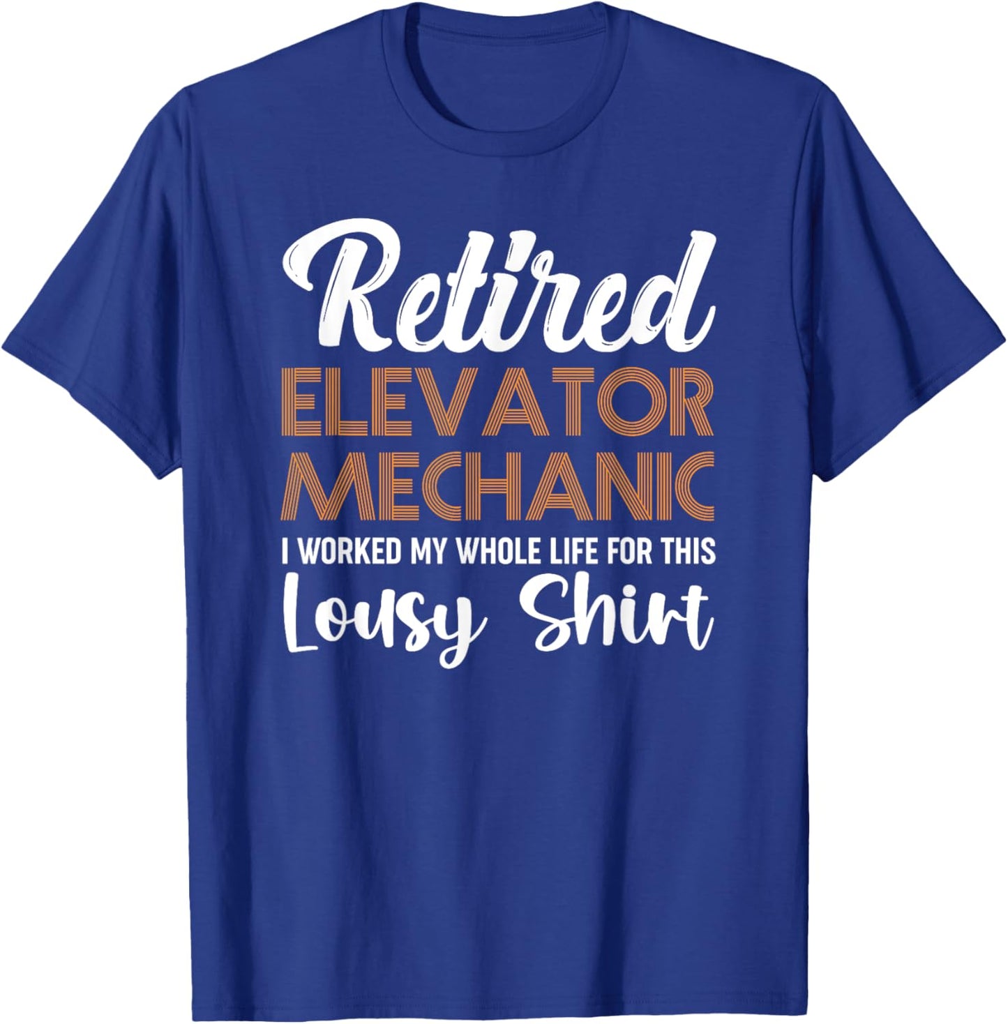 Retired Elevator Mechanic Elevators T-Shirt - T-Shirt | Royal