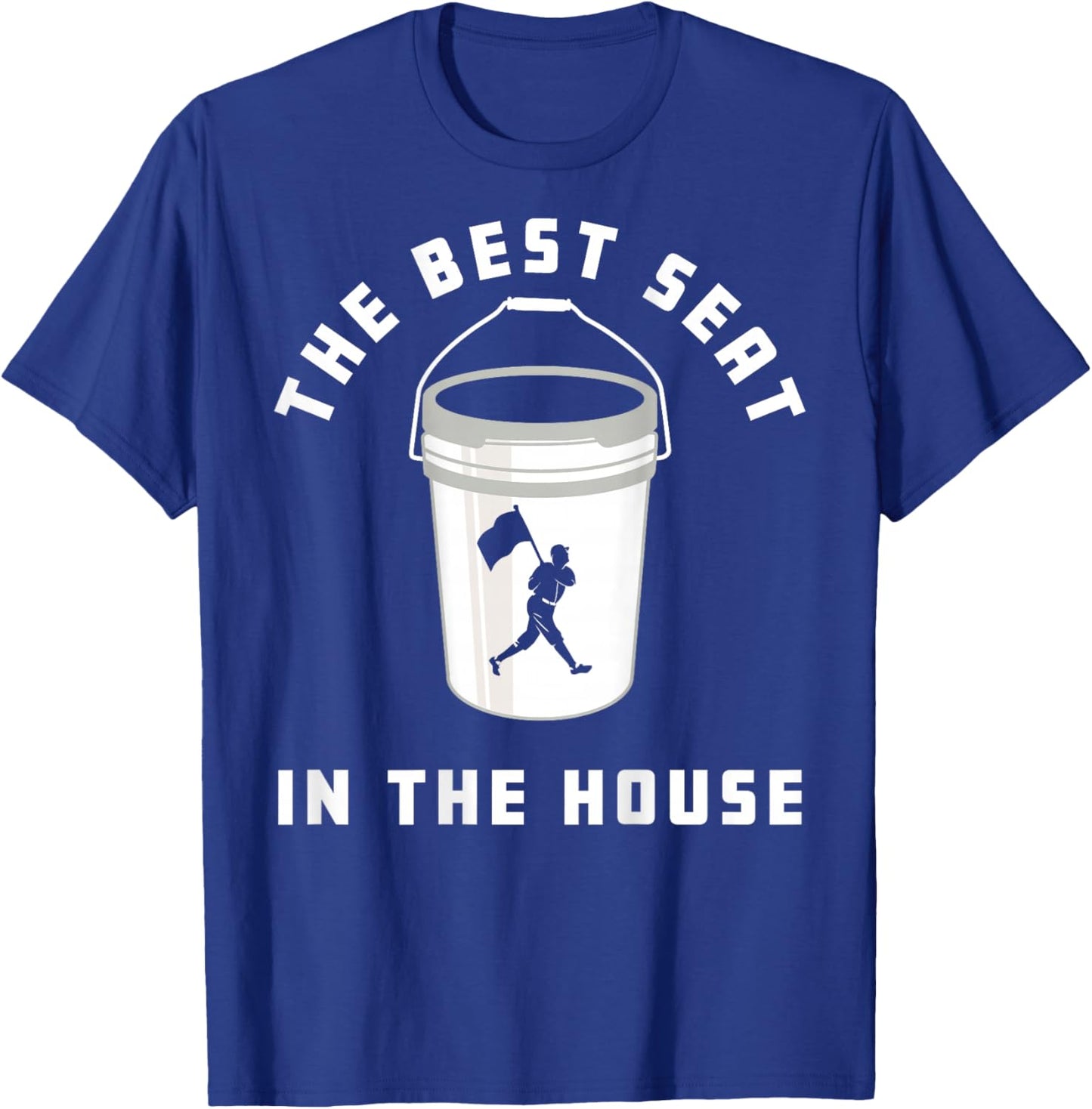 Baseball Bucket Baseball Lover The Best Seat In The House T-Shirt - T-Shirt | Royal