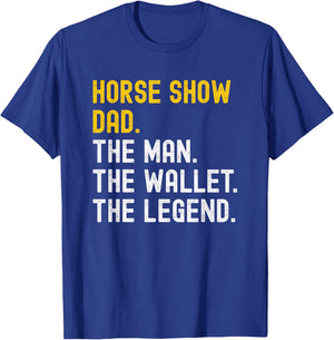 Horse Show Dad Distressed the Man the Wallet the Legend T-Shirt - T-Shirt | Royal