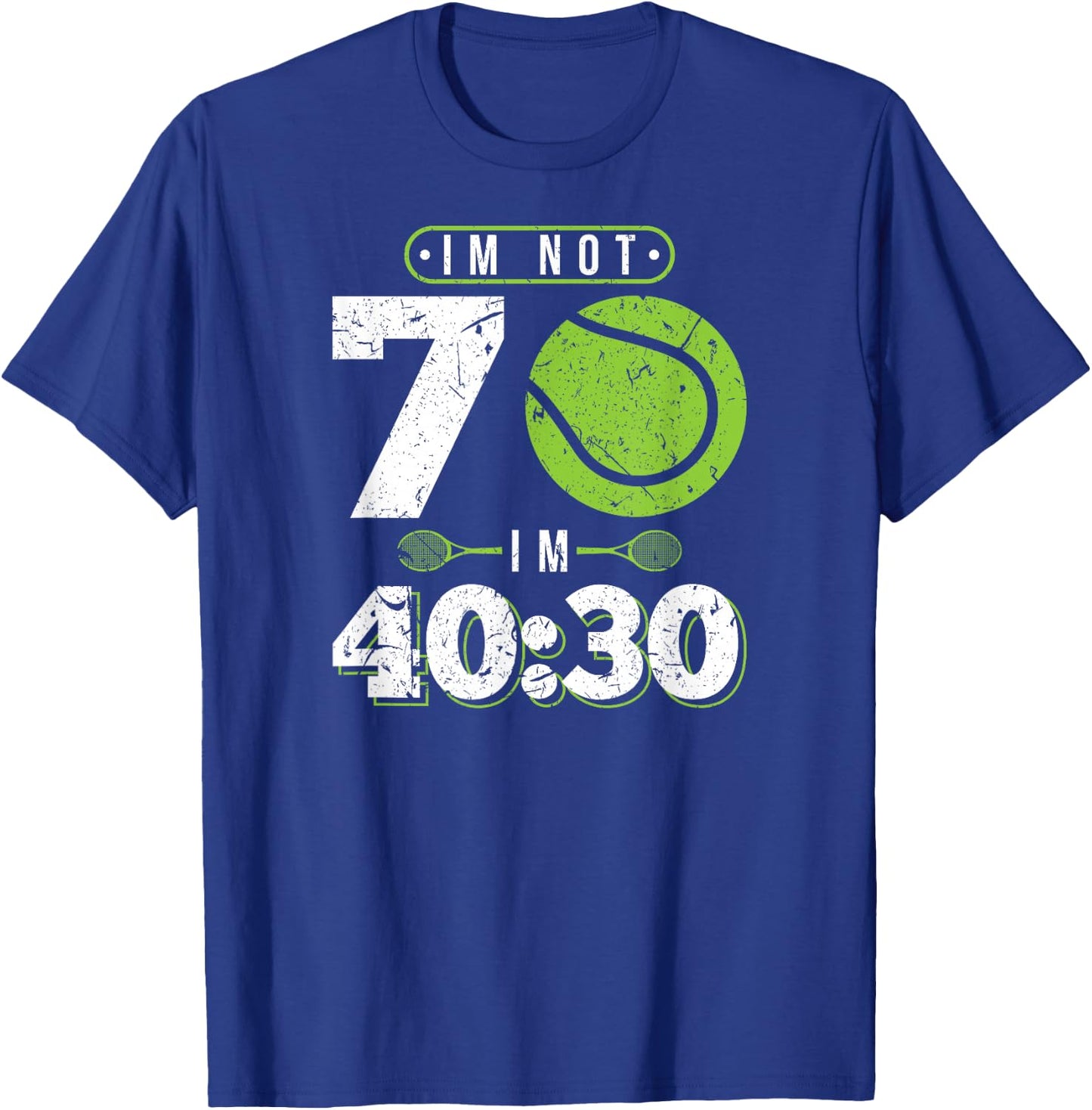 Im Not 70 Years Old Funny Tennis 70th Birthday T-Shirt - T-Shirt | Royal