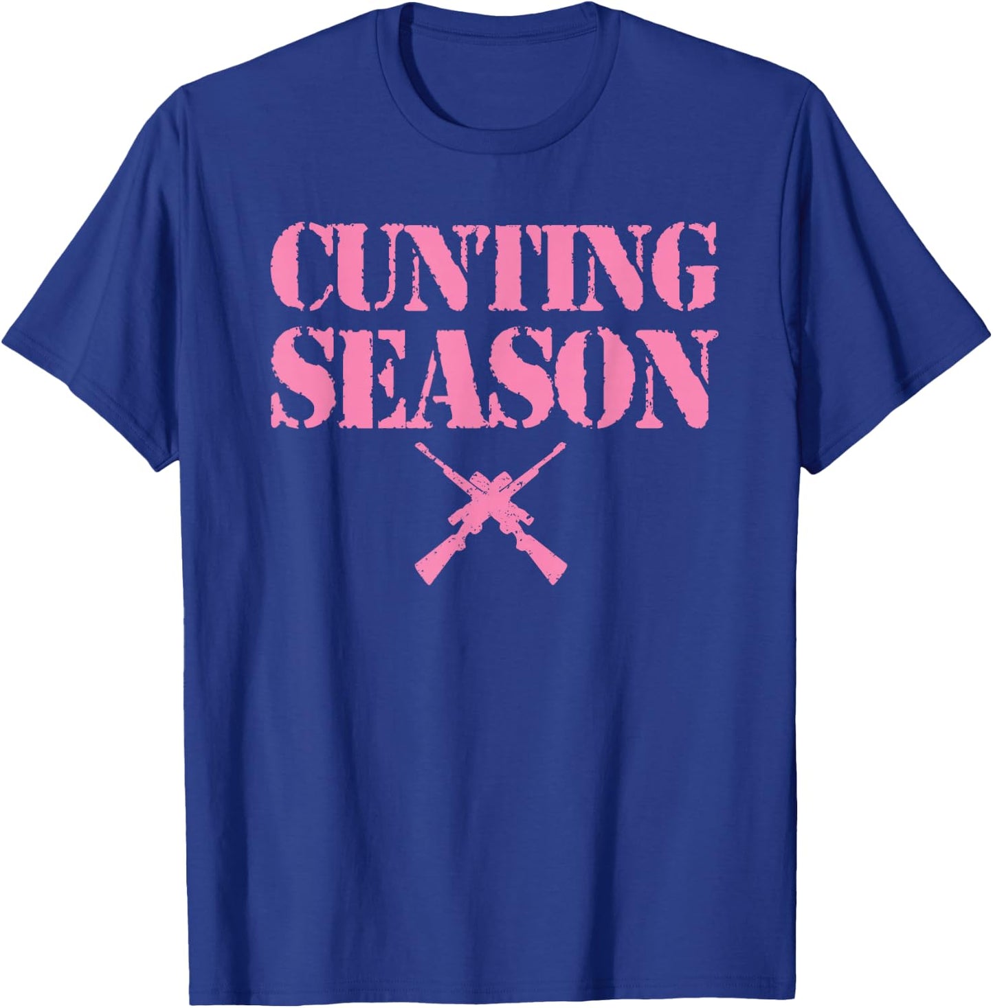 Cunting Season Hunting Counting Season Funny T-Shirt - T-Shirt | Royal