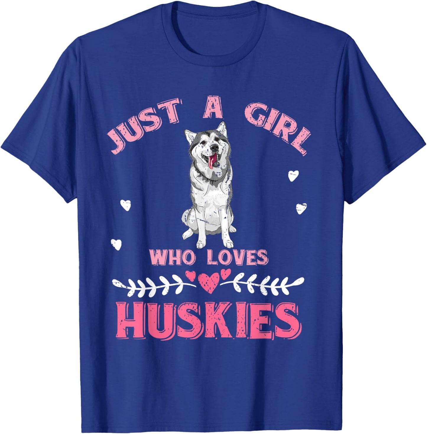Just A Girl Who Loves Huskies Dog Lover Women Girls Husky T-Shirt - T-Shirt | Royal