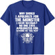 Why Should I Apologize For The Monster I’ve Become T-Shirt - T-Shirt | Royal
