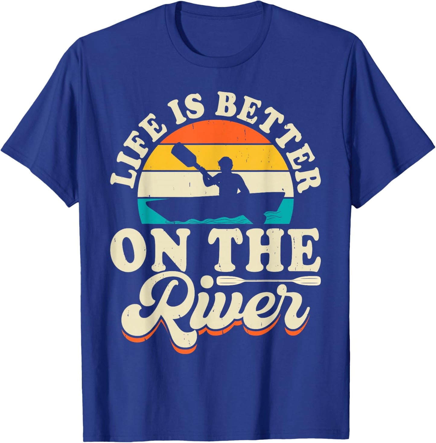 Life Is Better On The River T-Shirt - T-Shirt | Royal