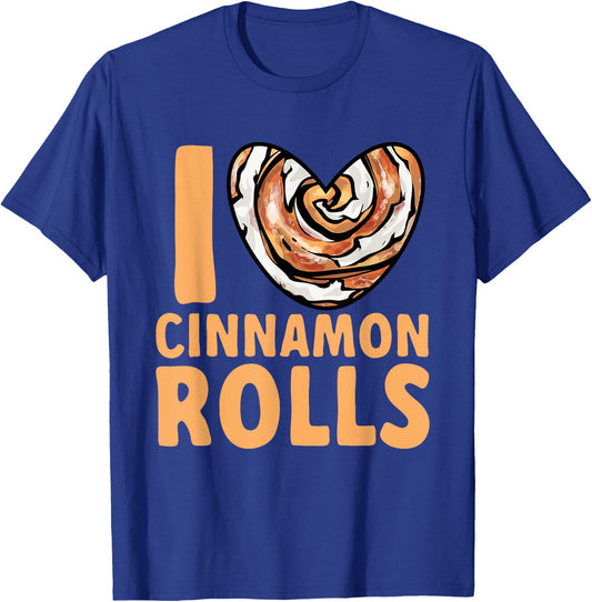 Cinnamon Roll I Love Cinnamon Rolls T-Shirt - T-Shirt | Royal