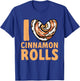 Cinnamon Roll I Love Cinnamon Rolls T-Shirt - T-Shirt | Royal