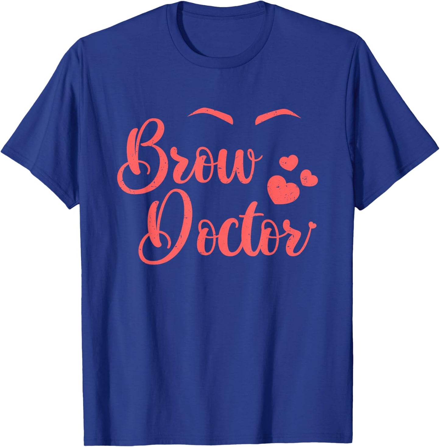 Funny Brows Doctor Lashes Makeup Eyebrows Beauty Woman Gift T-Shirt - T-Shirt | Royal
