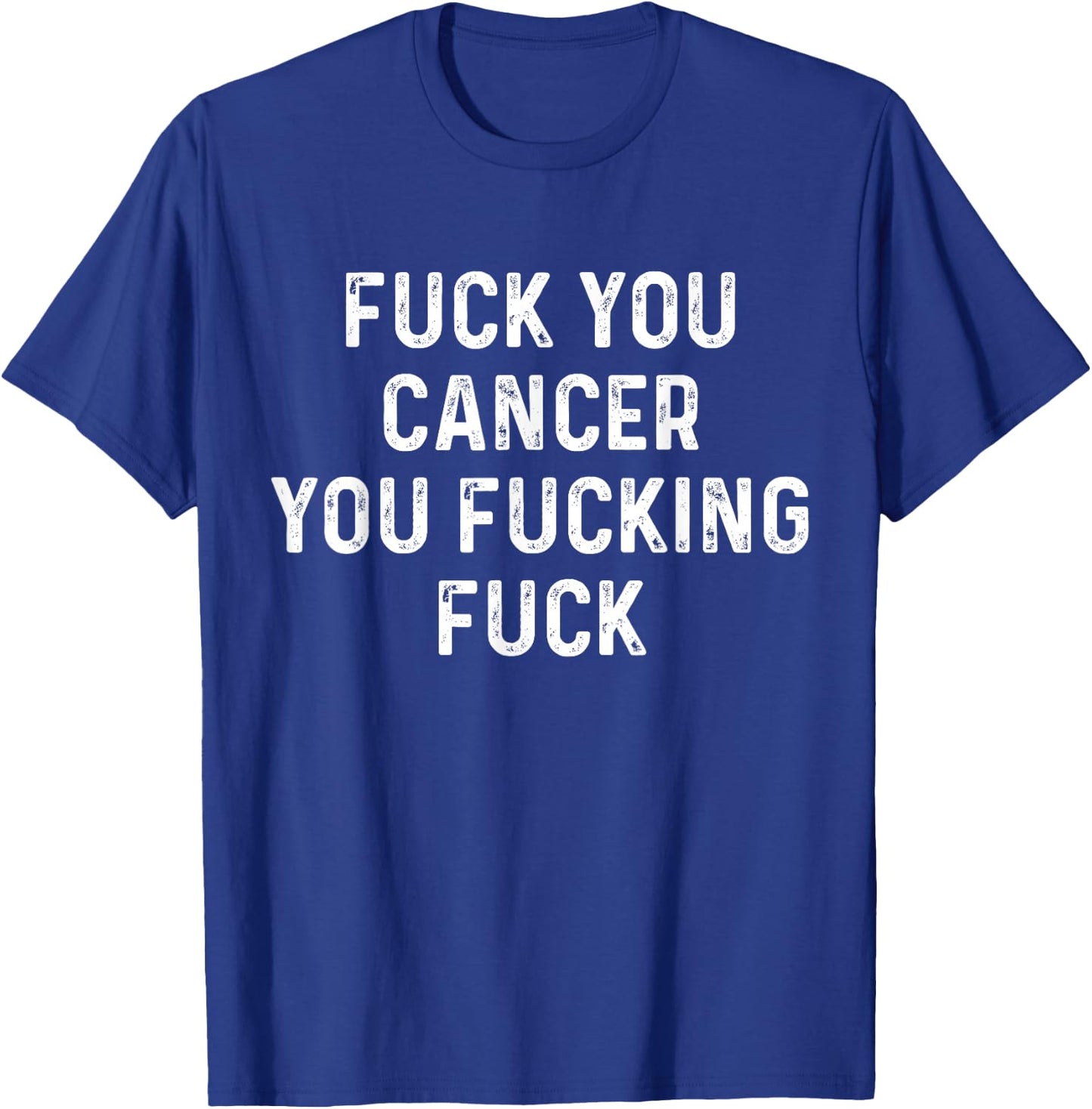 Funny Fuck Cancer - Black - Adult - Short Sleeve - Classic Fit - Cancer Awareness - Fuck You Cancer T-Shirt - T-Shirt | Royal