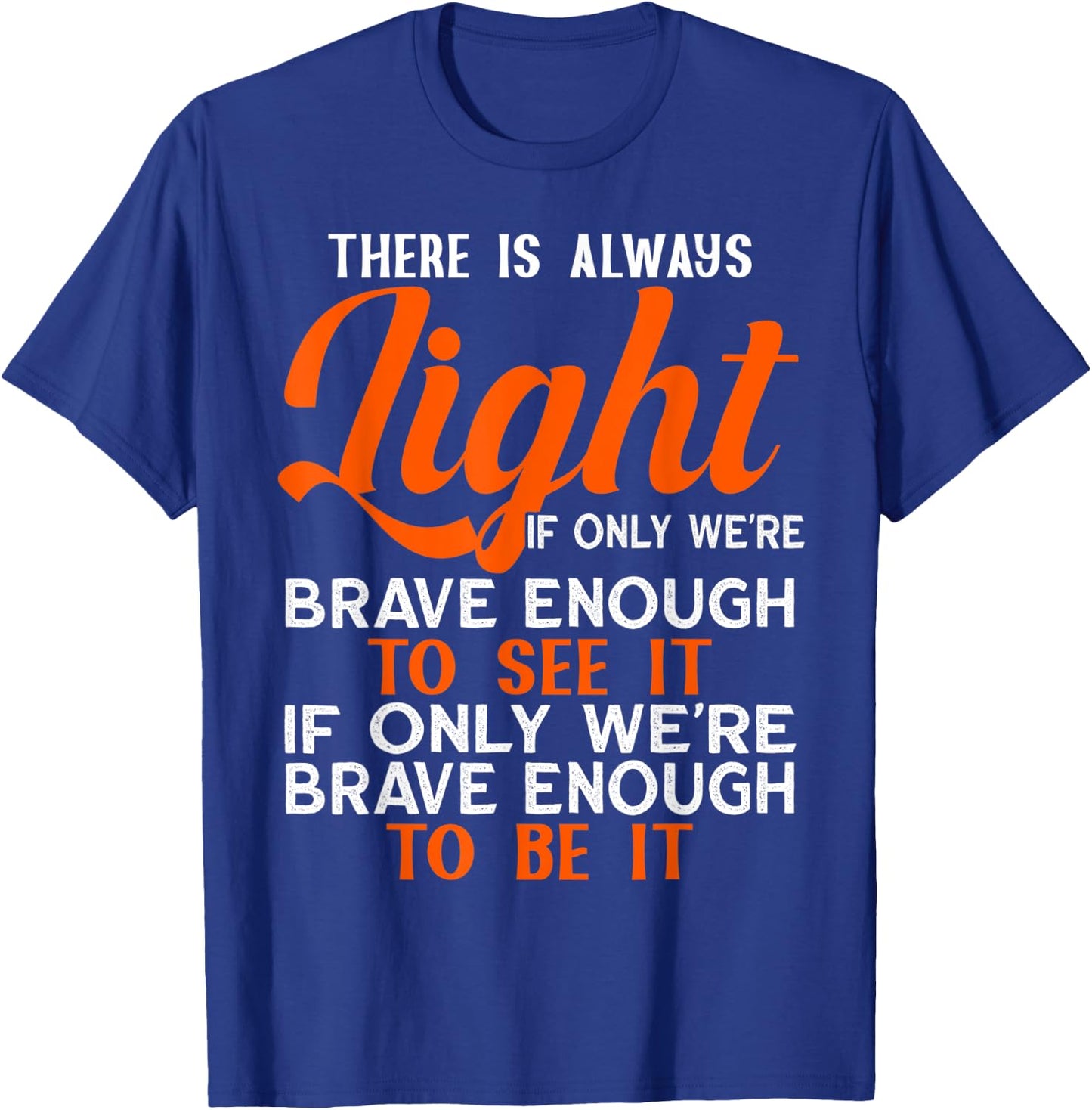 Hill We Climb There is Always Light If We Can See It T-Shirt - T-Shirt | Royal