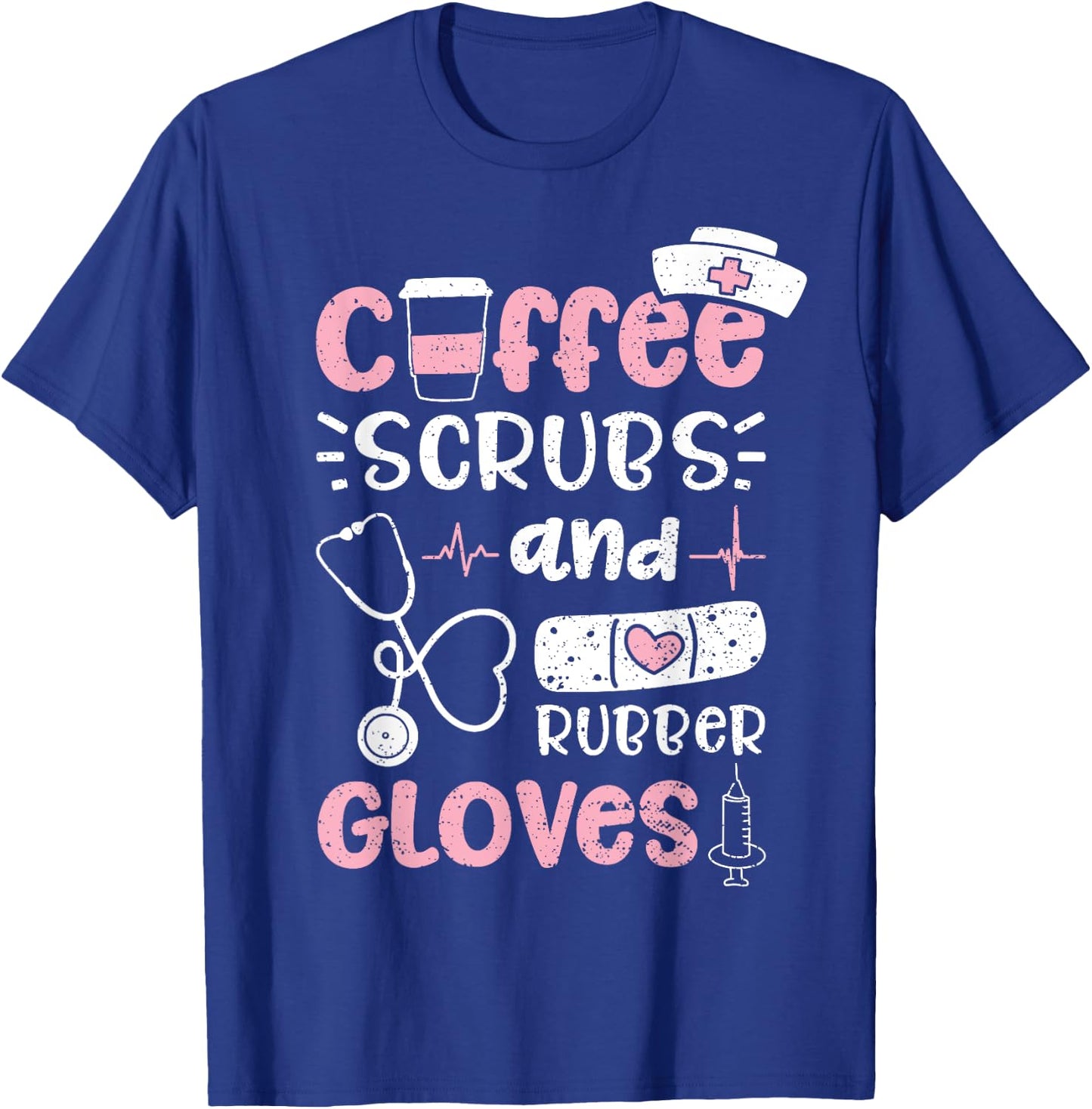 Coffee Scrubs And Rubber Gloves - Nurse T-Shirt - T-Shirt | Royal