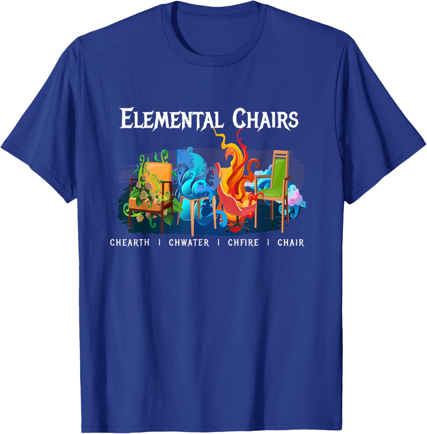 Elemental Chairs I Elements Chair Armchair Funny Fun T-Shirt - T-Shirt | Royal