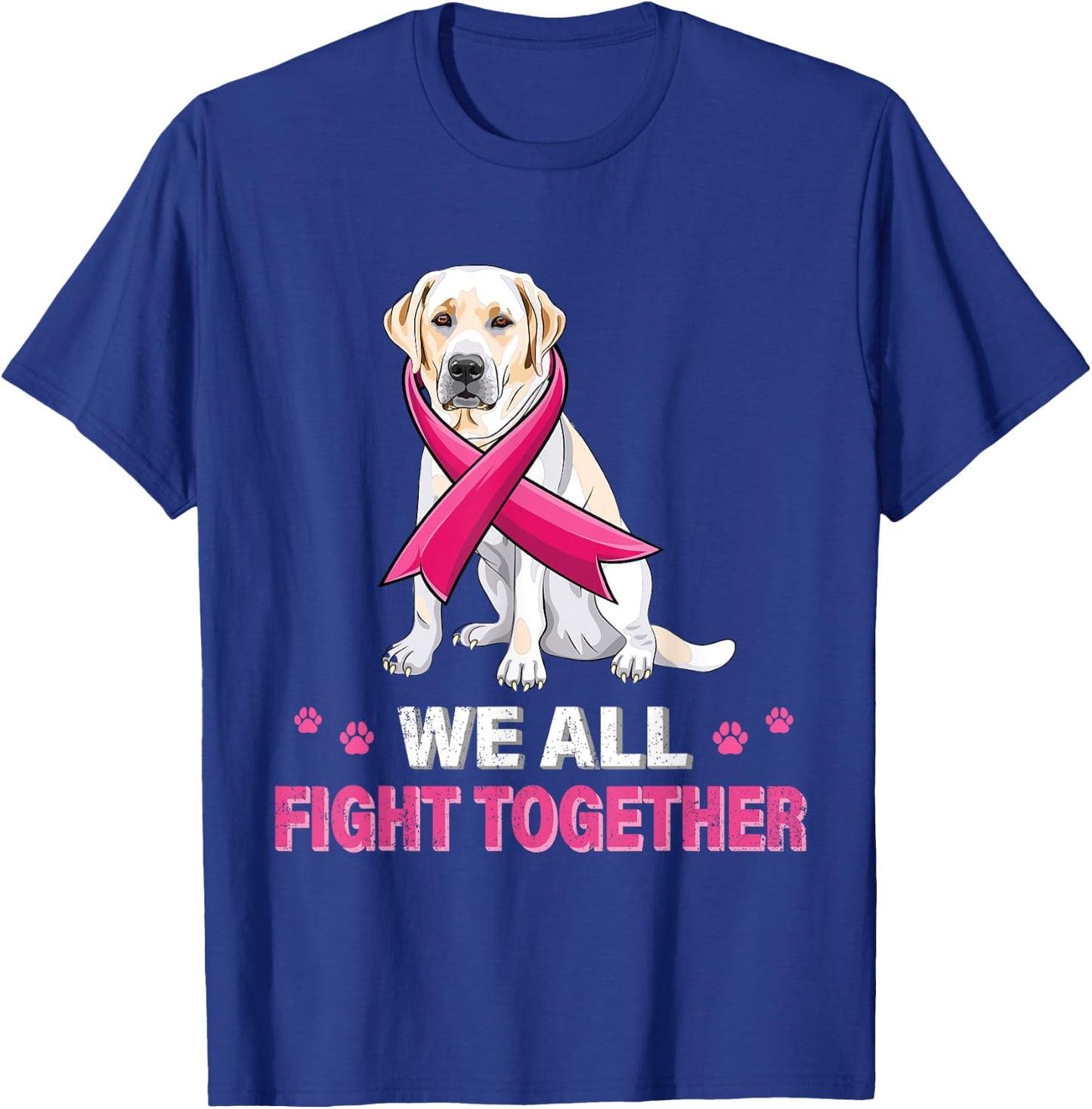 we all fight together Breast Cancer Awareness Dog Labrador T-Shirt - T-Shirt | Royal
