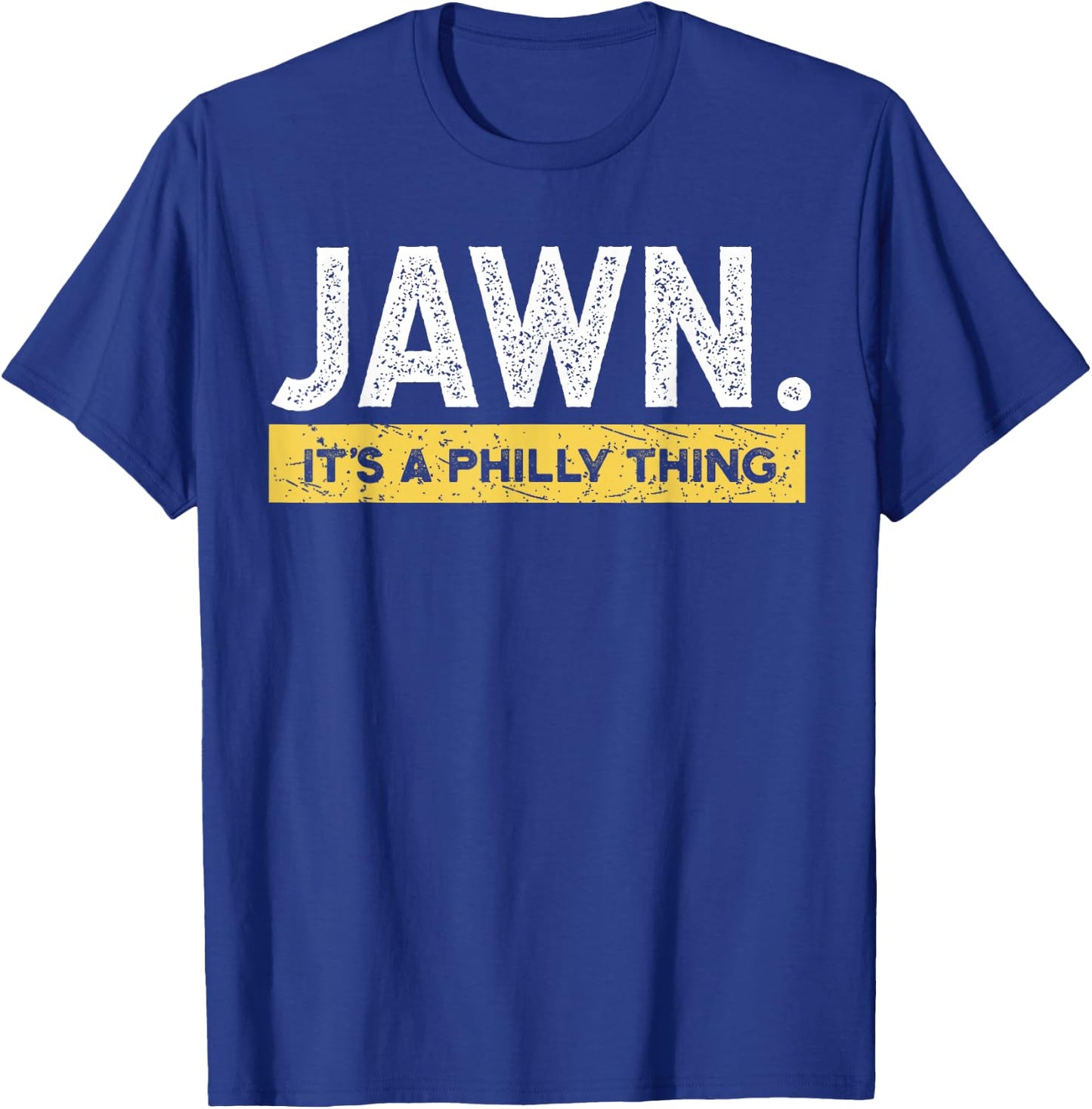 Jawn It's A Philly Thing Philadelphia Slang T-Shirt - T-Shirt | Royal