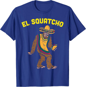 El Squatcho Mexican Bigfoot Tacos Cinco De Mayo Sasquatch T-Shirt - T-Shirt | Royal