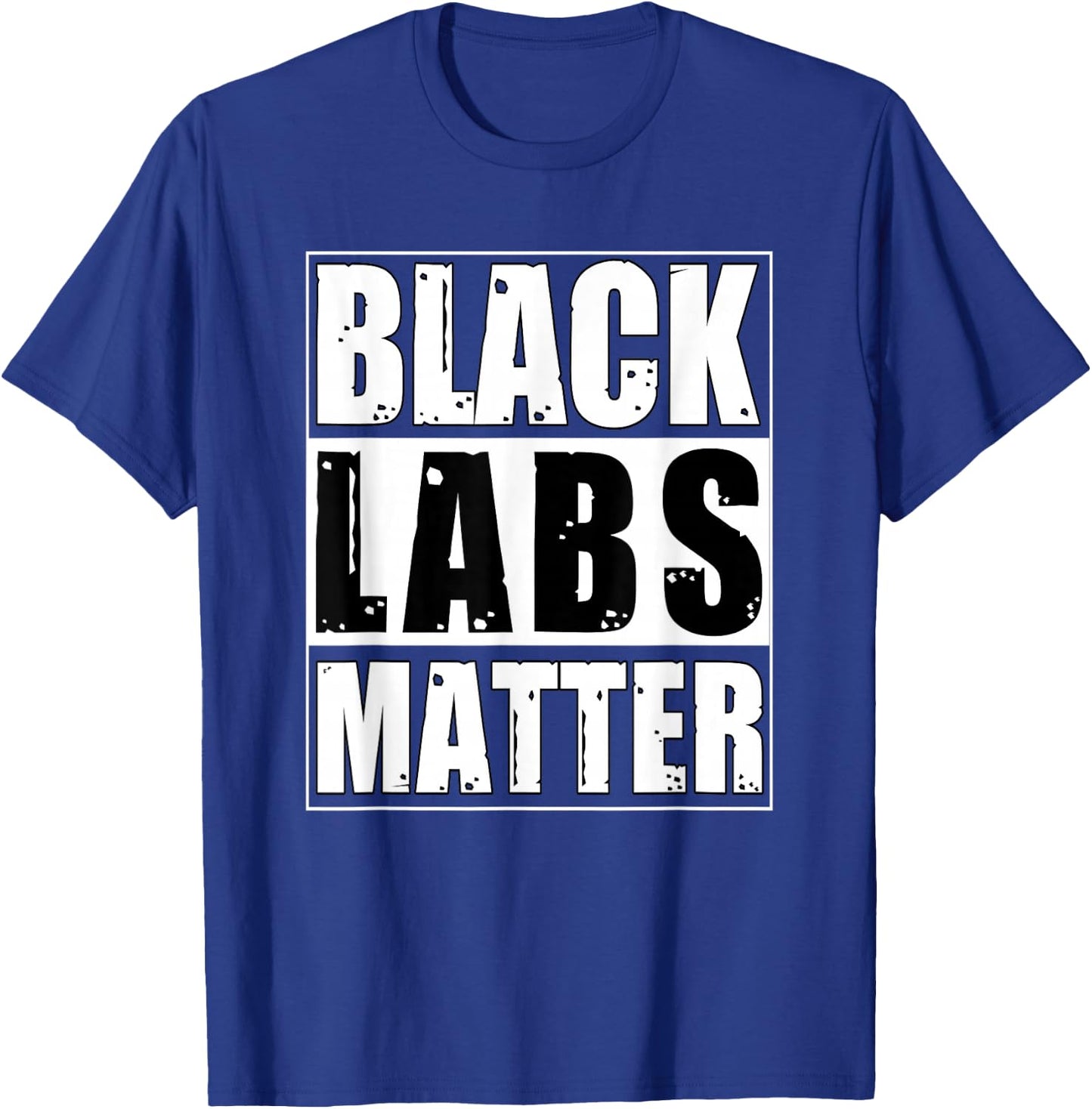 Black Labs Matter Funny Labrador Dog Lover Humor Women Kids T-Shirt - T-Shirt | Royal