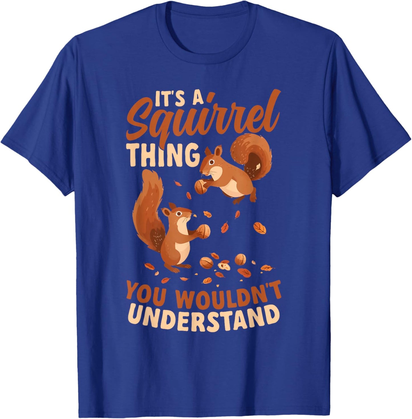 Funny Pet Squirrel Lover T-Shirt - T-Shirt | Royal