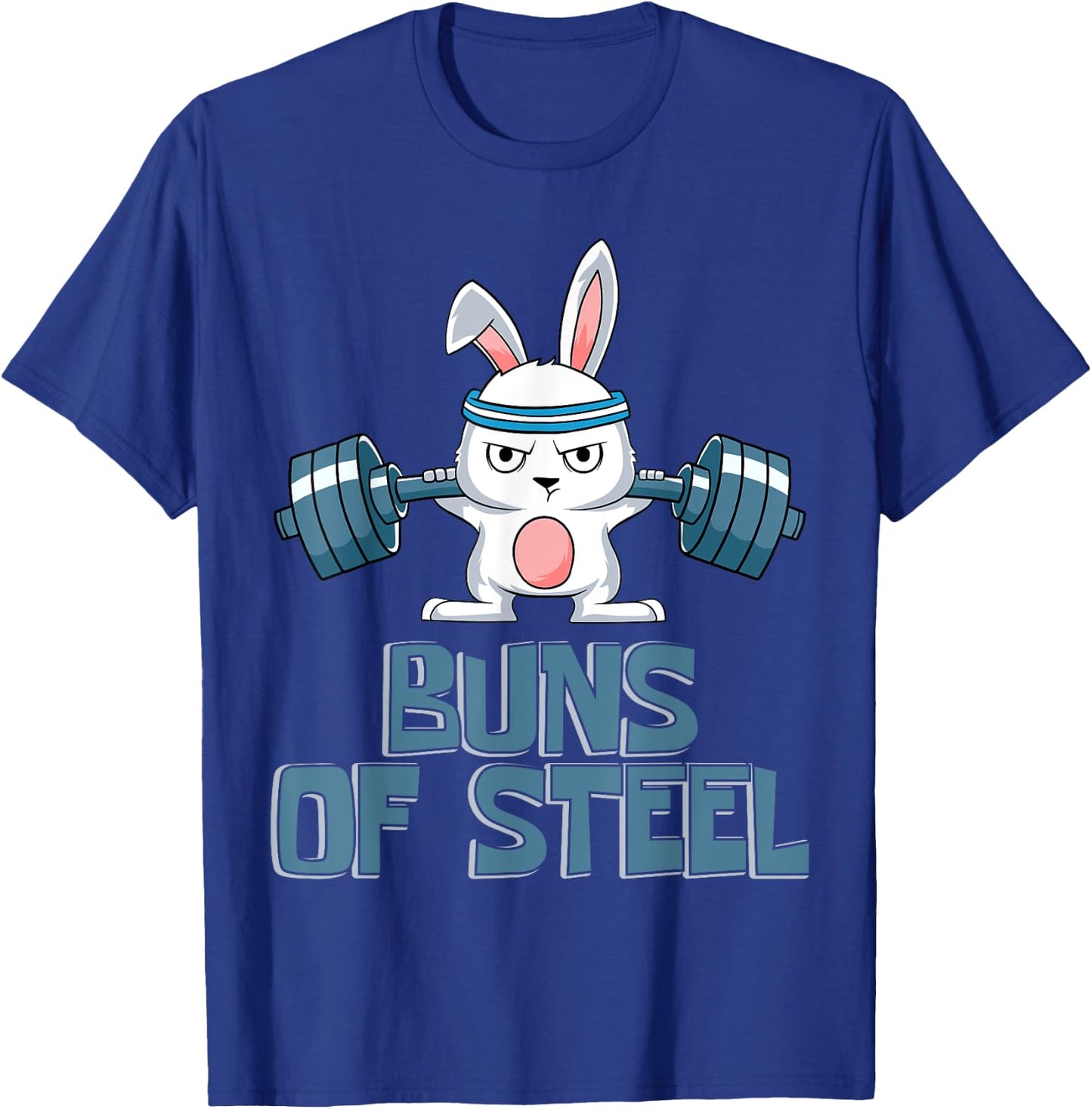 Buns of Steel Body Fitness Rabbit Rabbit Gym Workout T-Shirt - T-Shirt | Royal