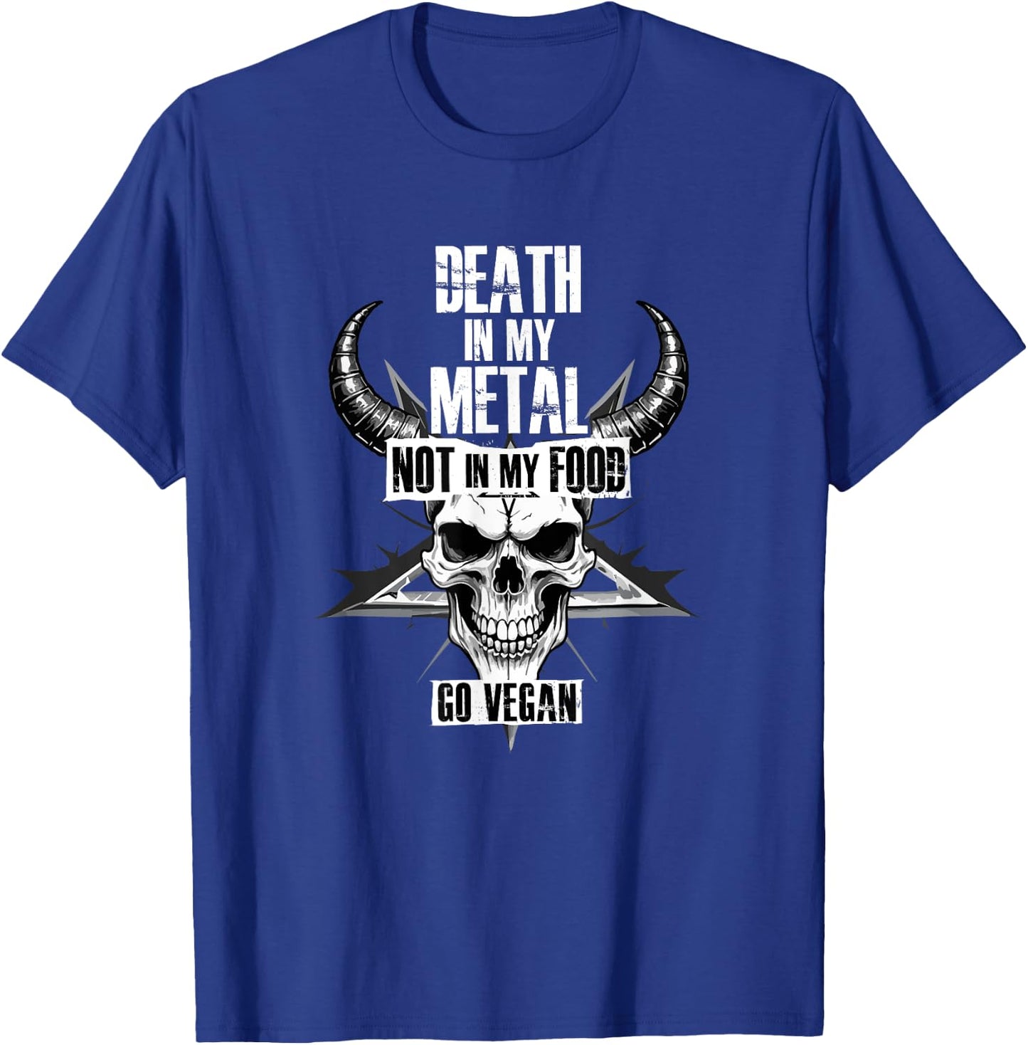 Death in my Metal, Not in my Food. Go Vegan T-Shirt - T-Shirt | Royal