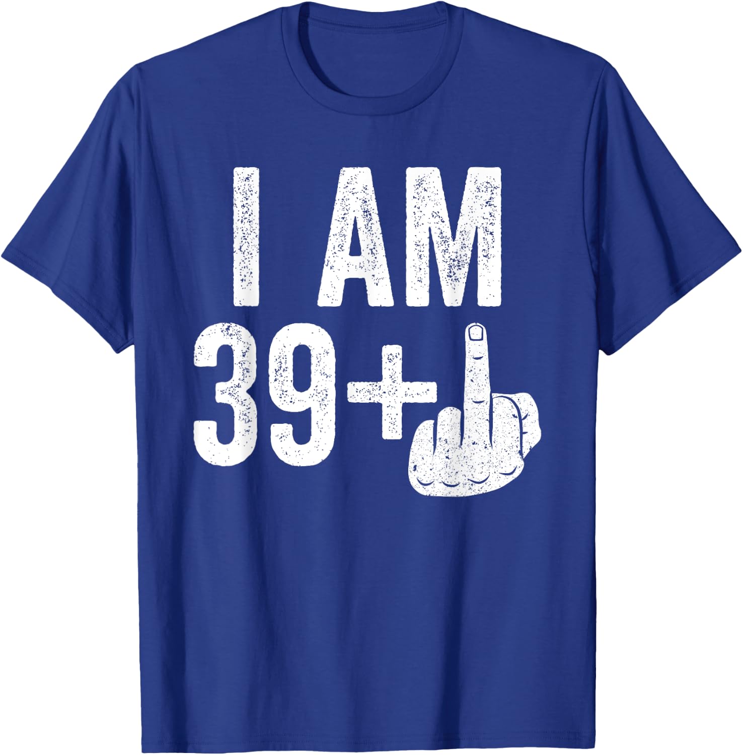 I Am 39 Plus Middle Finger Shirt Men Women 40th Birthday T-Shirt - T-Shirt | Royal