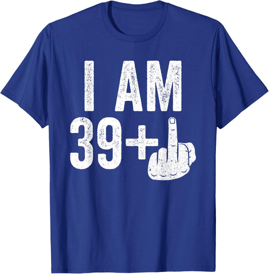I Am 39 Plus Middle Finger Shirt Men Women 40th Birthday T-Shirt - T-Shirt | Royal