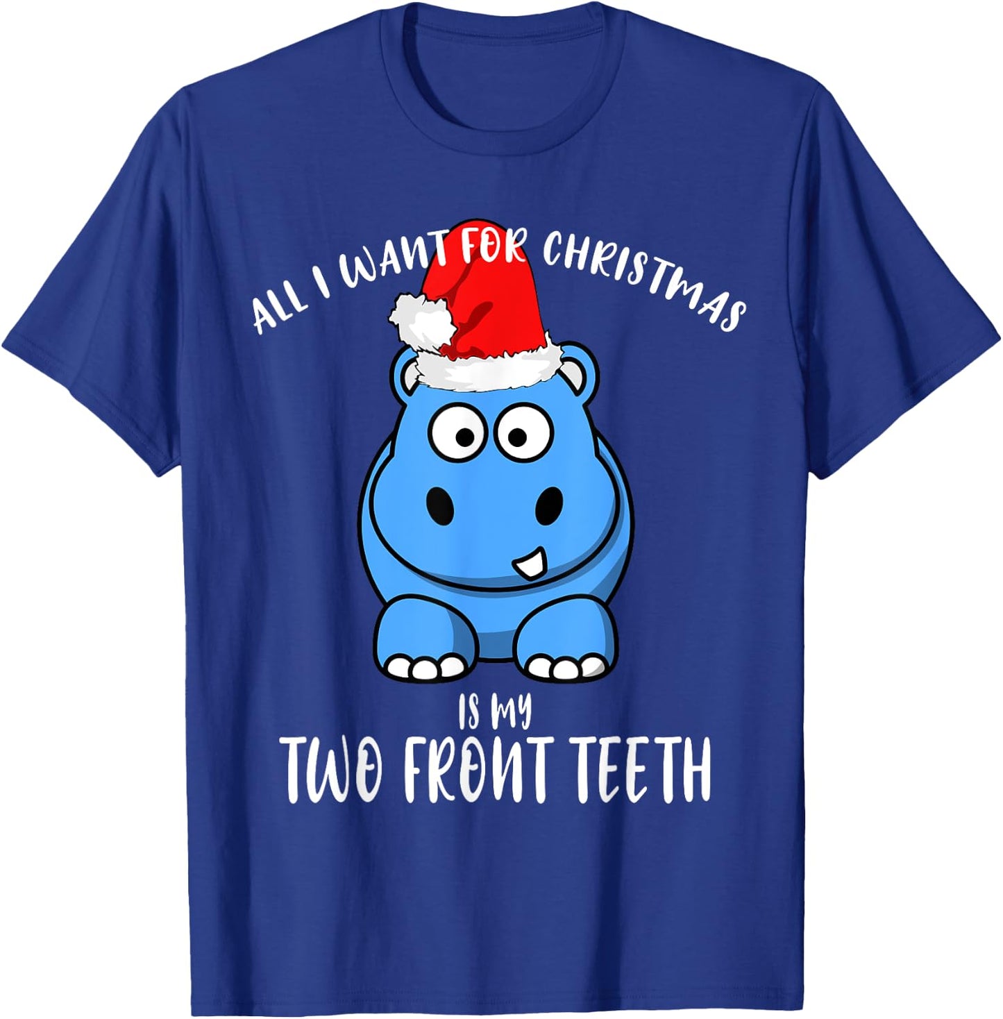 All I Want Is My Two front Teeth Christmas gifts for kids T-Shirt - T-Shirt | Royal