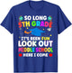 So Long 5th Grade Graduation Middle School Here I Come 2024 T-Shirt - T-Shirt | Royal