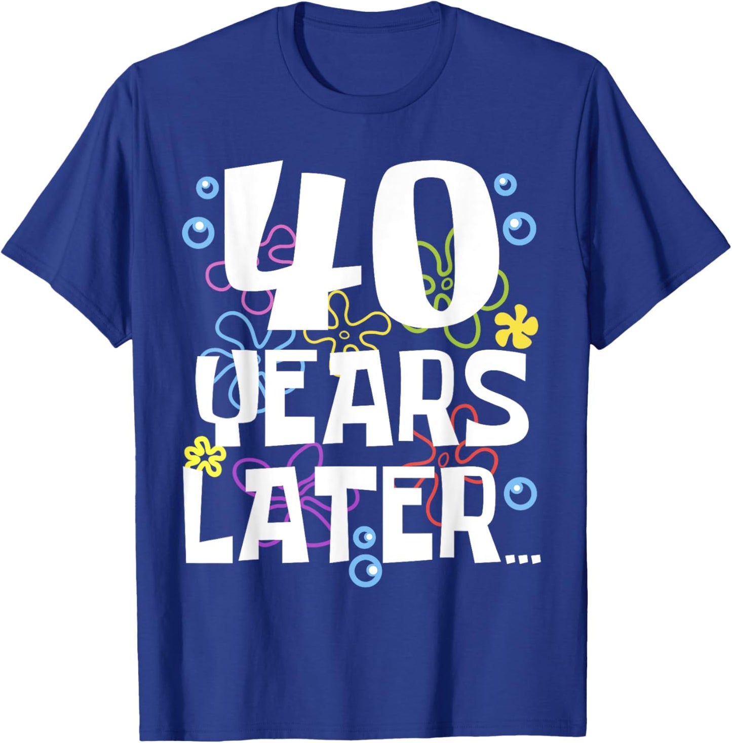 40 YEARS LATER 40 year Old Birthday Gifts Men Women Funny T-Shirt - T-Shirt | Royal