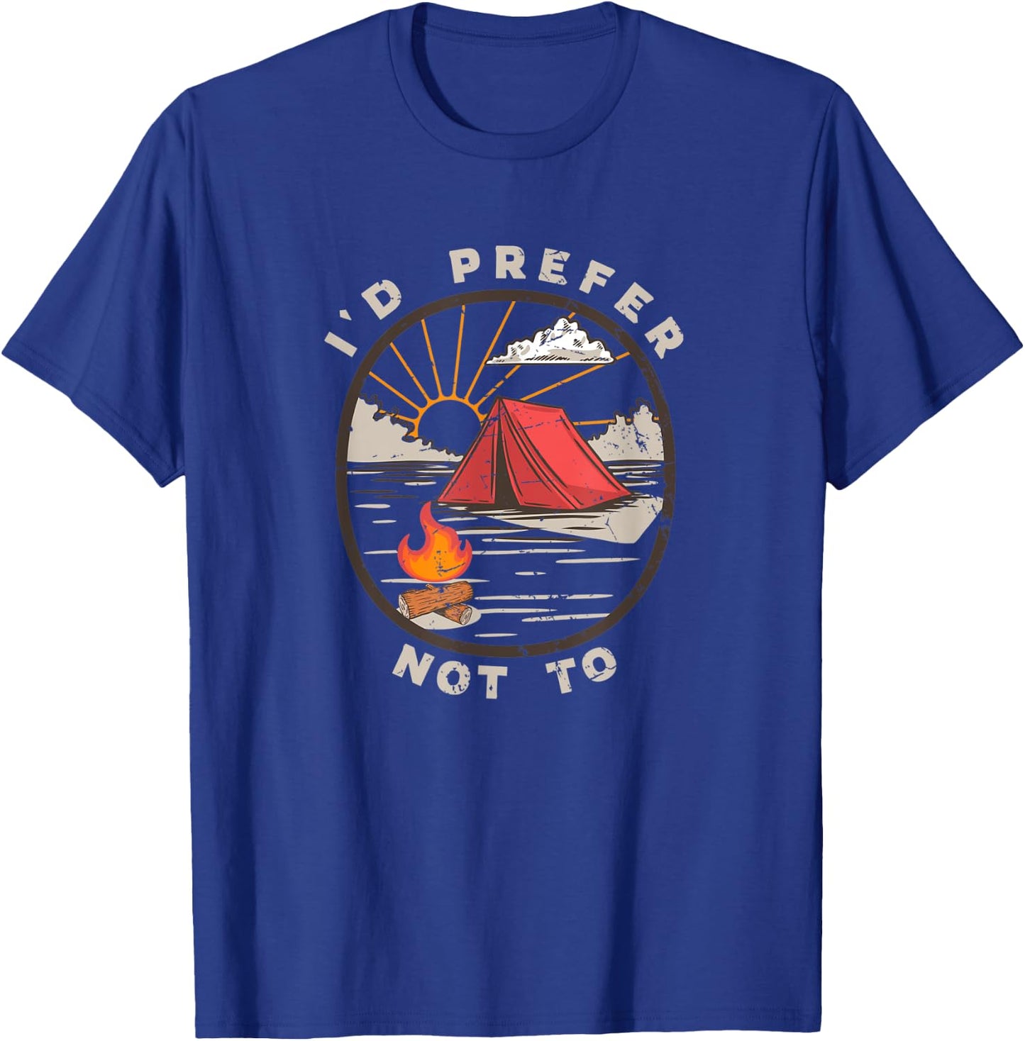Hilarious Anti Outdoor Tent Camping Meme I'd Prefer Not To T-Shirt - T-Shirt | Royal