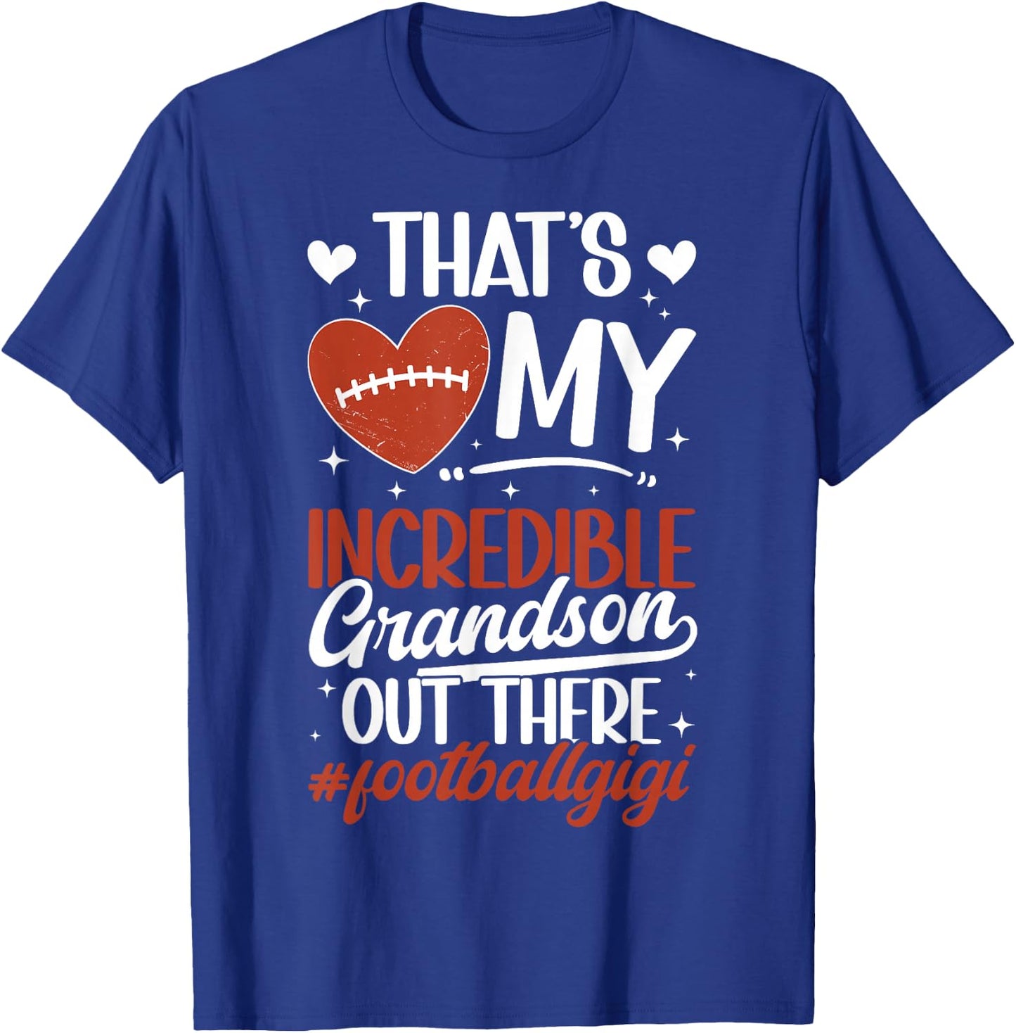 Incredible Grandson Football Gigi Of A Football Player Gigi T-Shirt - T-Shirt | Royal
