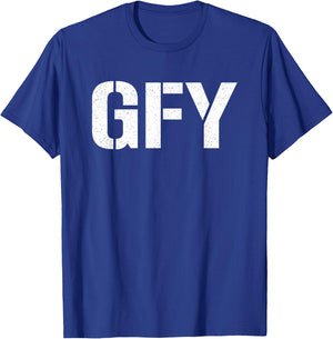 Gfy Go F Yourself T-Shirt - T-Shirt | Royal
