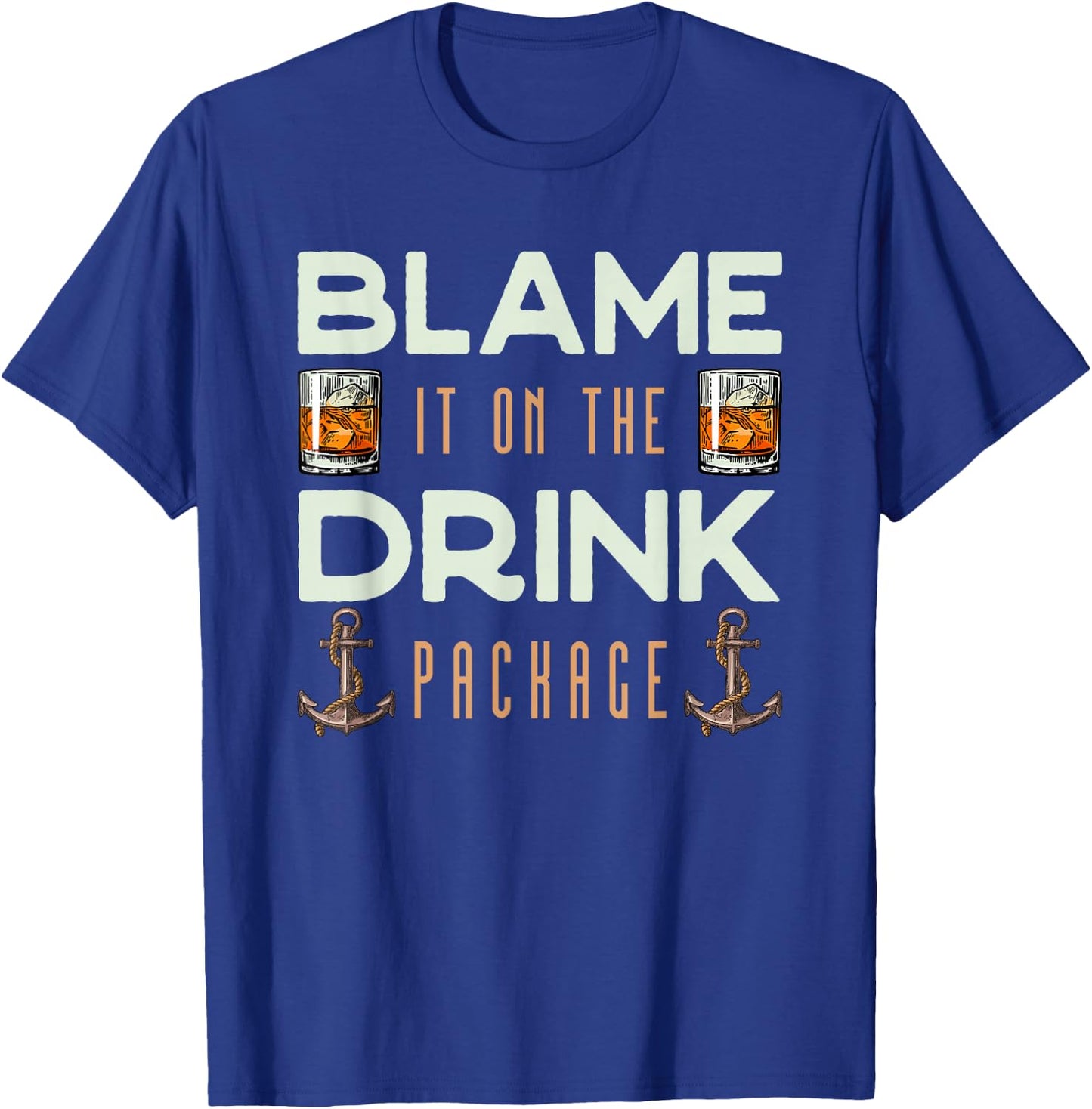 Kreuzfahrt Party Zeit Blame It On The Drink Package Funny Cruise T-Shirt - T-Shirt | Royal