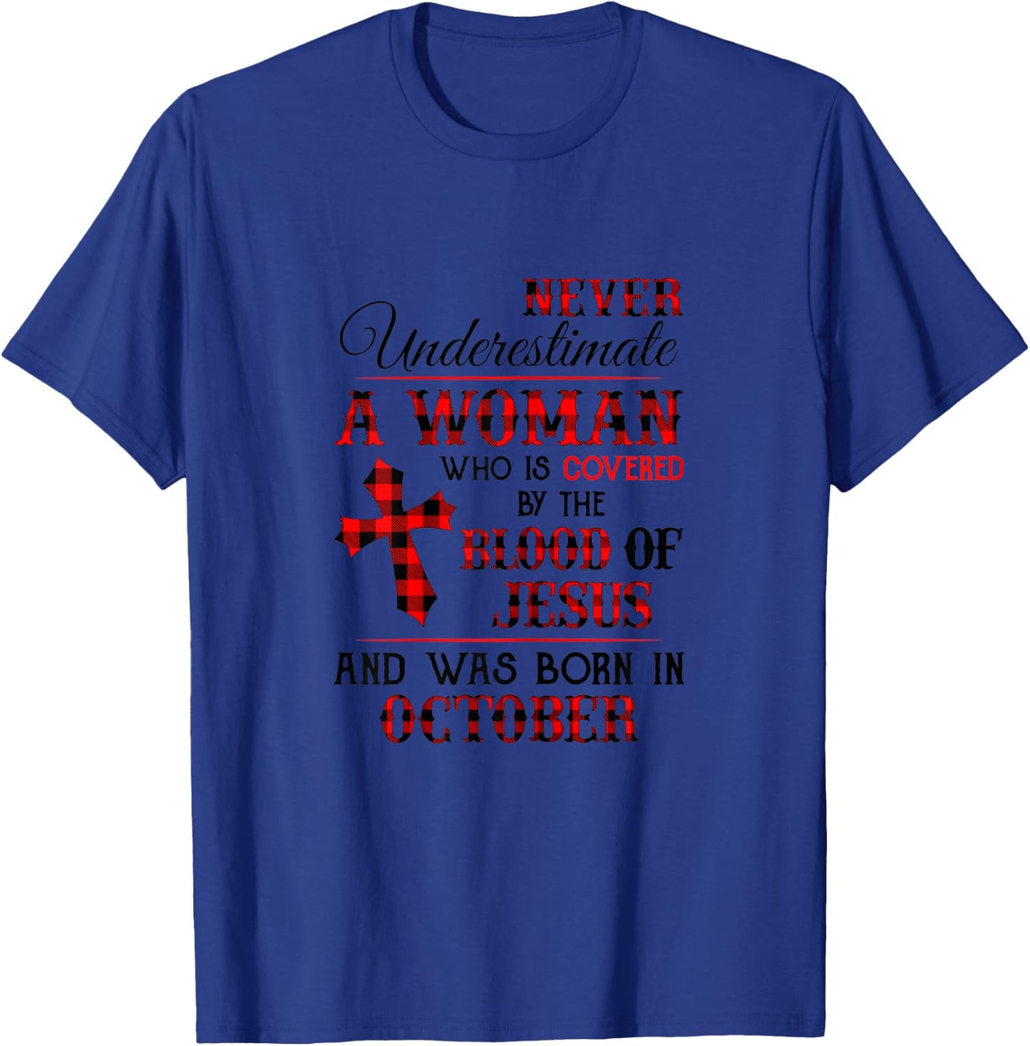 Covered By The Blood Of Jesus And Was Born In October T-Shirt - T-Shirt | Royal