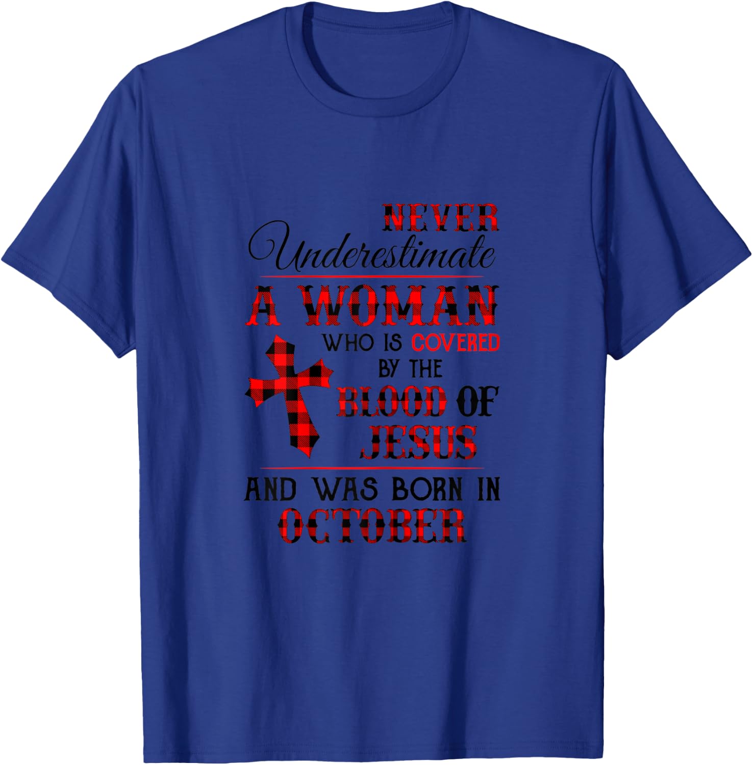 Covered By The Blood Of Jesus And Was Born In October T-Shirt - T-Shirt | Royal