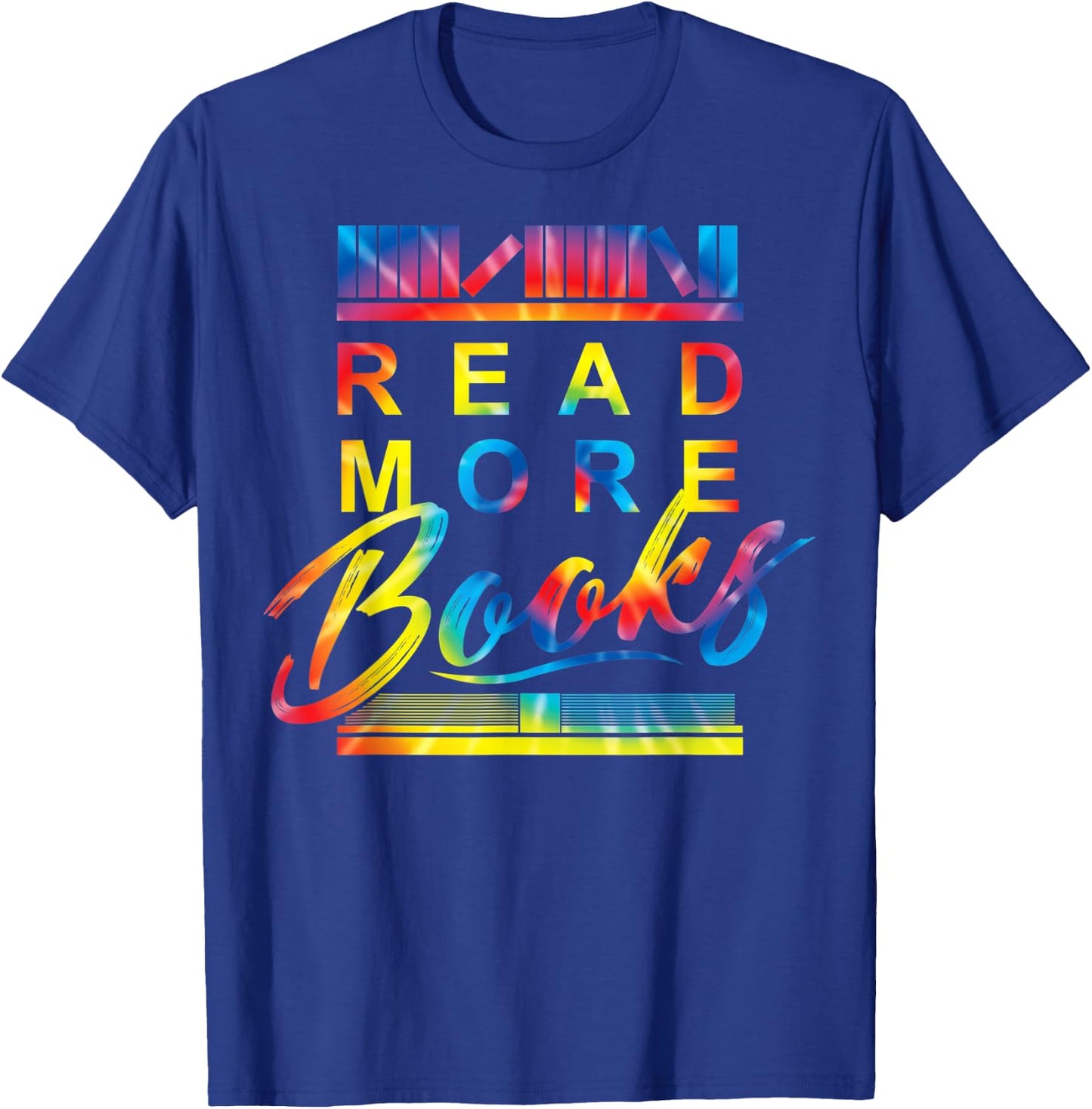 Read More Books Bookworm Lover Reading Humor Quote Tie Dye T-Shirt - T-Shirt | Royal