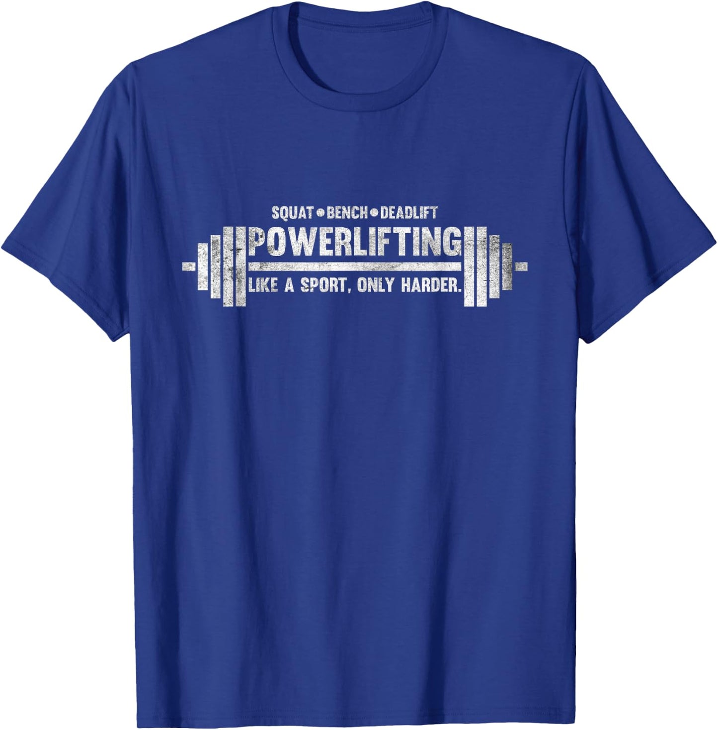 Powerlifting Like a Sport Only Harder Barbell Lifting T-Shirt - T-Shirt | Royal
