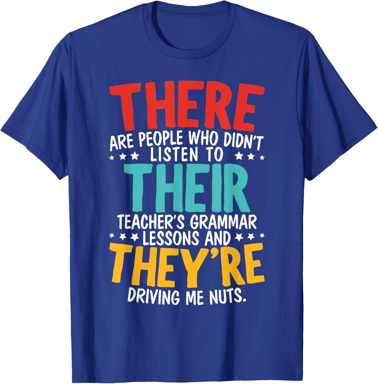 There Their They're Grammar Nazy Proper English Writing T-Shirt - T-Shirt | Royal