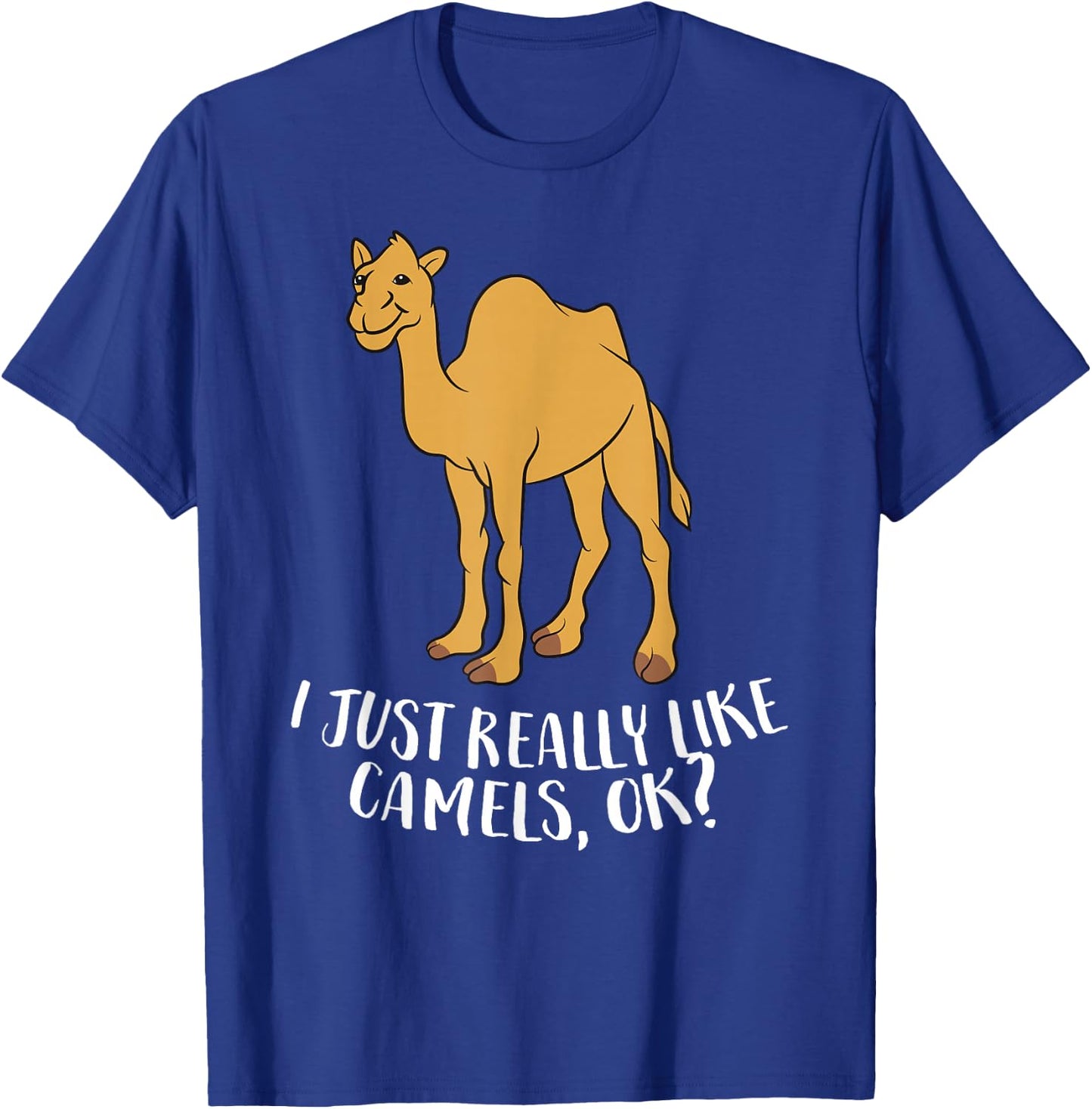 Funny Camels I Just Really Like Camels Ok Funny Camel Gift T-Shirt - T-Shirt | Royal
