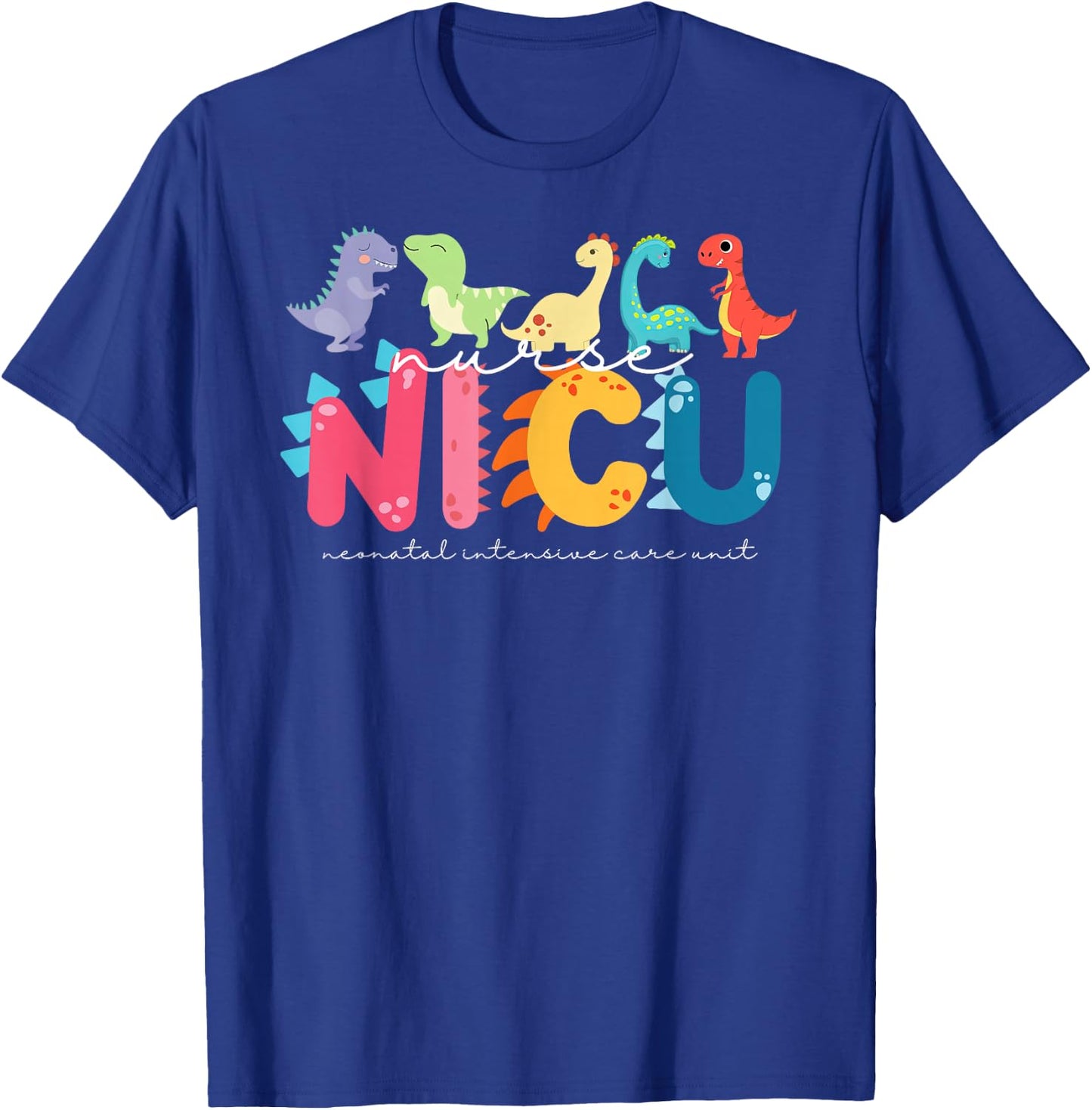 NICU Nurse Neonatal Itensive Care Unit Nursing T-Shirt - T-Shirt | Royal