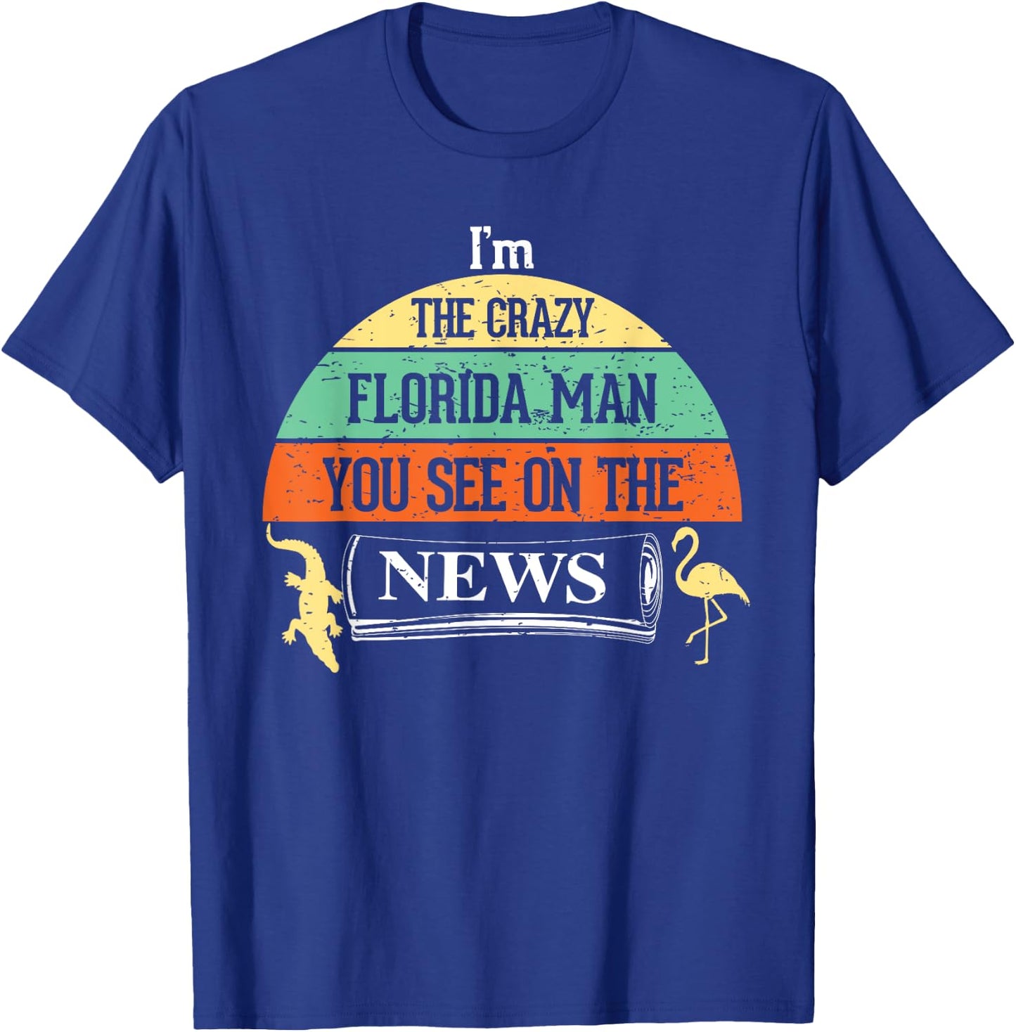 The Crazy Florida Man on news Internet Meme Funny T-Shirt - T-Shirt | Royal