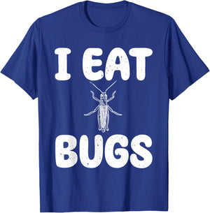 I Eat Bugs - Edible Insects Entomophagist Insect Cooking T-Shirt - T-Shirt | Royal