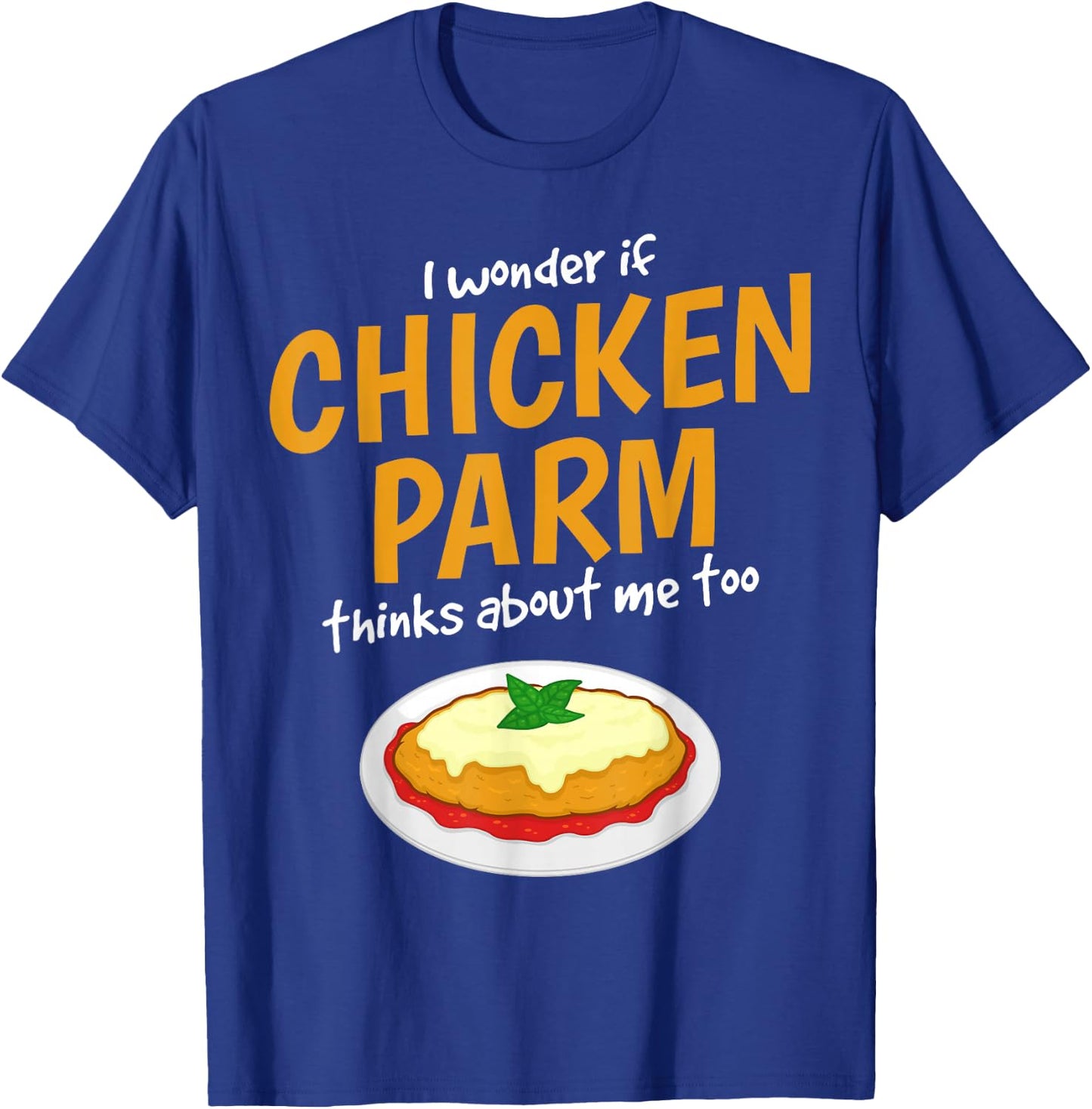 Italian Foodie Think About Chicken Parm T-Shirt - T-Shirt | Royal