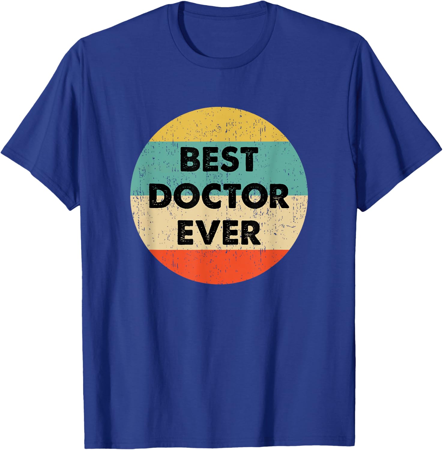 Doctor Shirt | Best Doctor Ever T-Shirt - T-Shirt | Royal