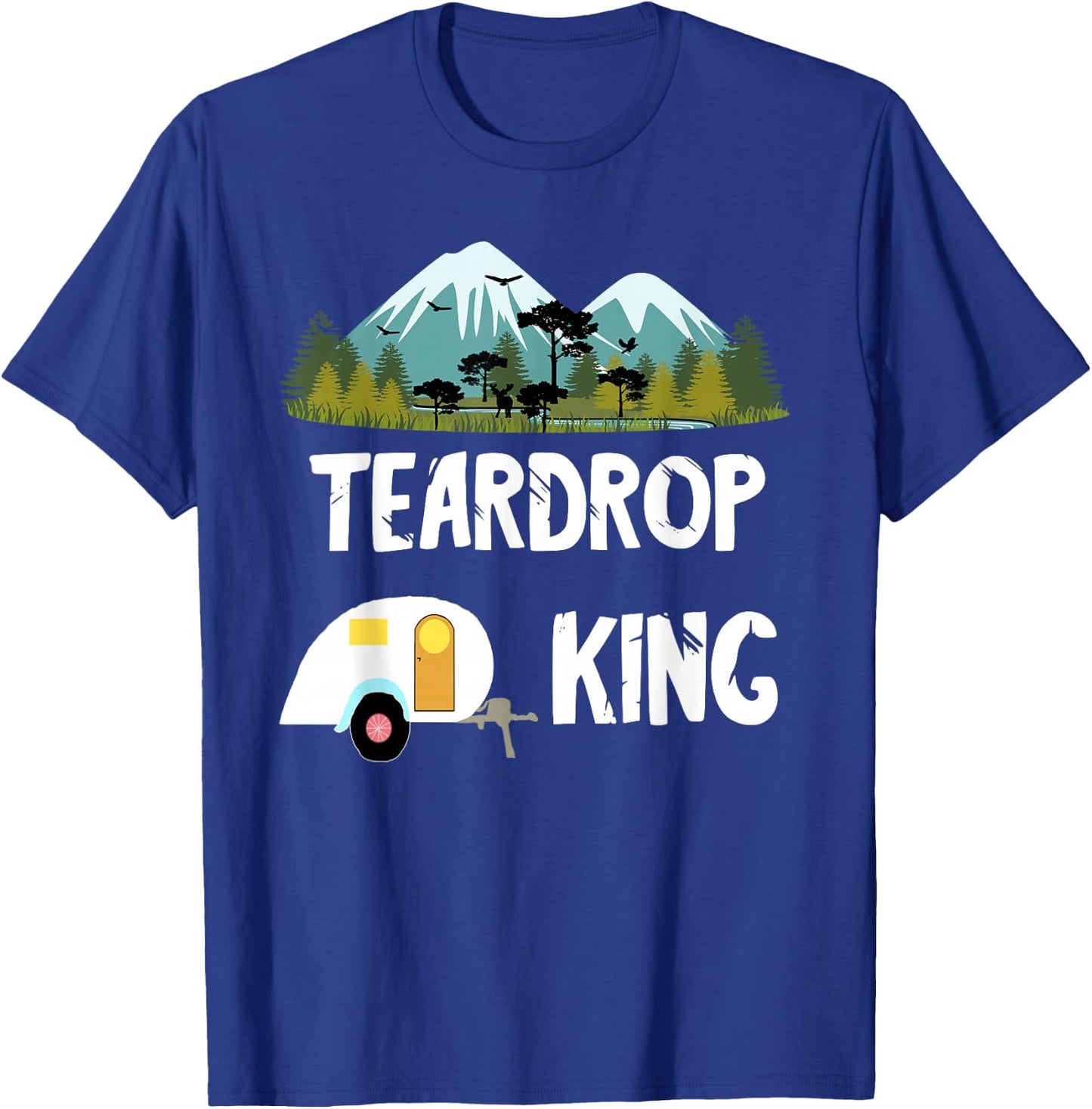 Teardrop King RV Trailer Camping Tiny House Caravan Camper T-Shirt - T-Shirt | Royal