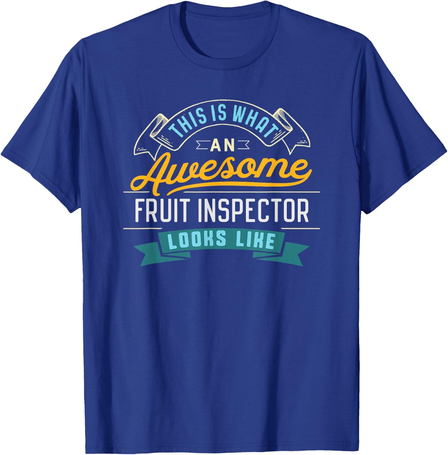 Funny Fruit Inspector Shirt Awesome Job Occupation T-Shirt - T-Shirt | Royal
