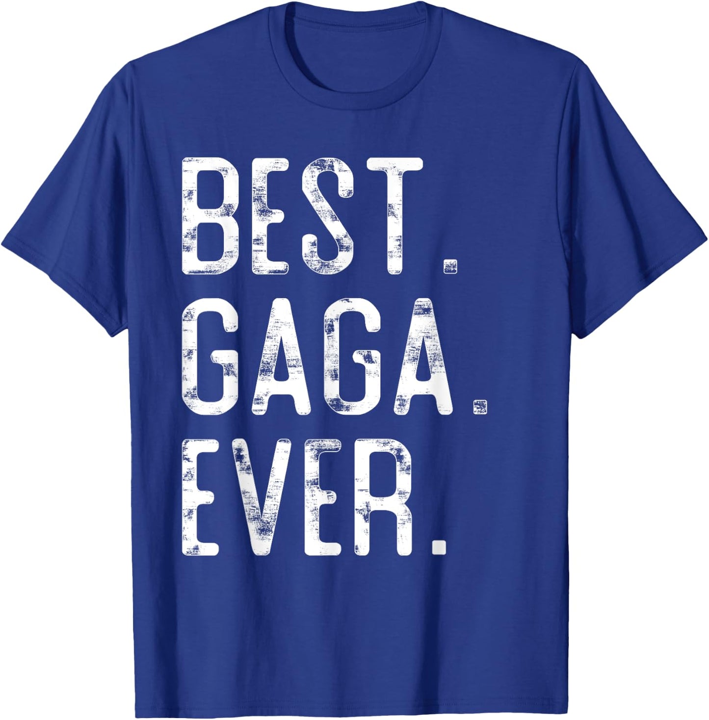 Best Gaga Ever Father’s day Gift Gaga T-Shirt - T-Shirt | Royal