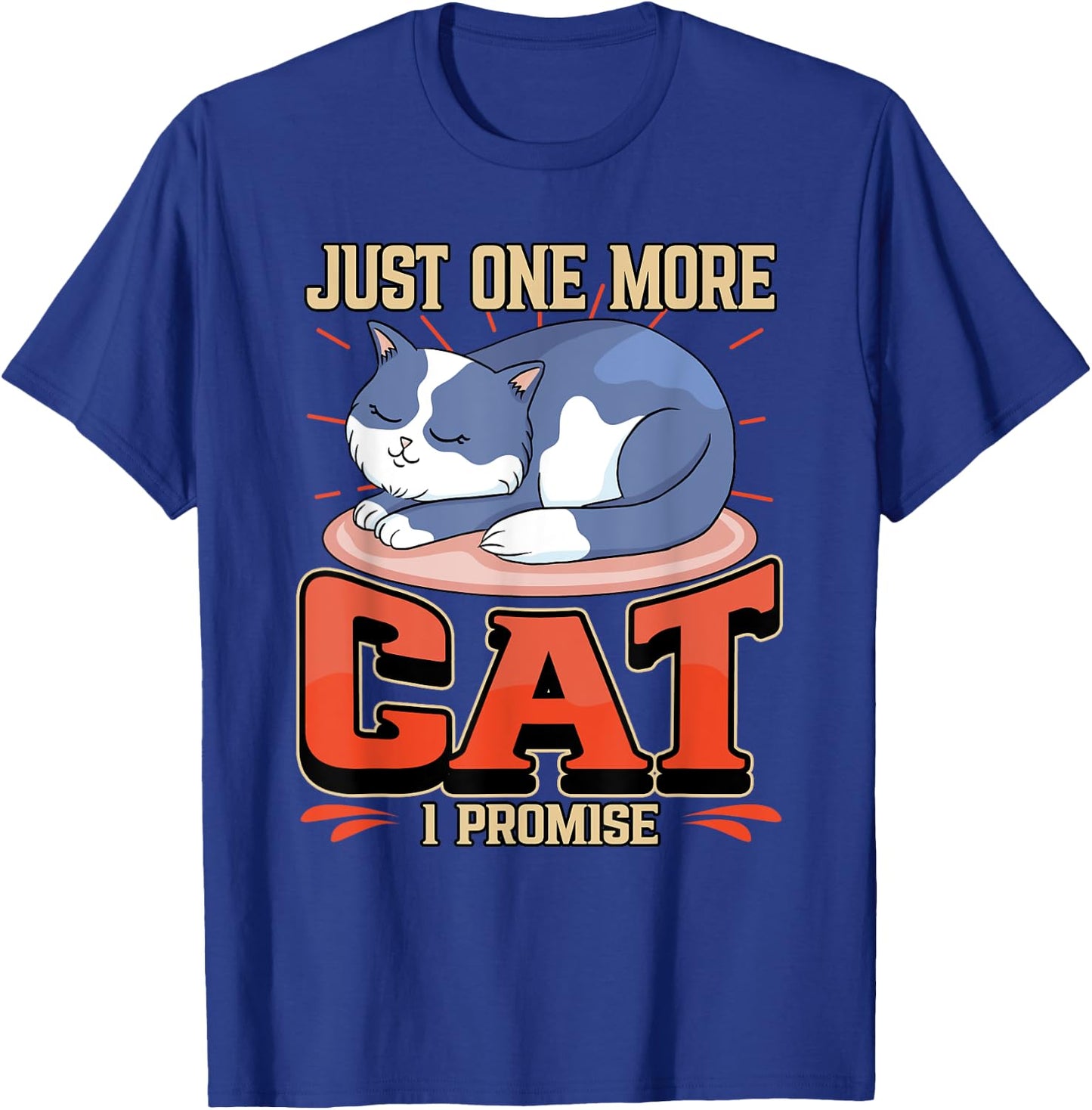 Just One More Cat I Promise Cute Paws Sleeping Pet Owner T-Shirt - T-Shirt | Royal