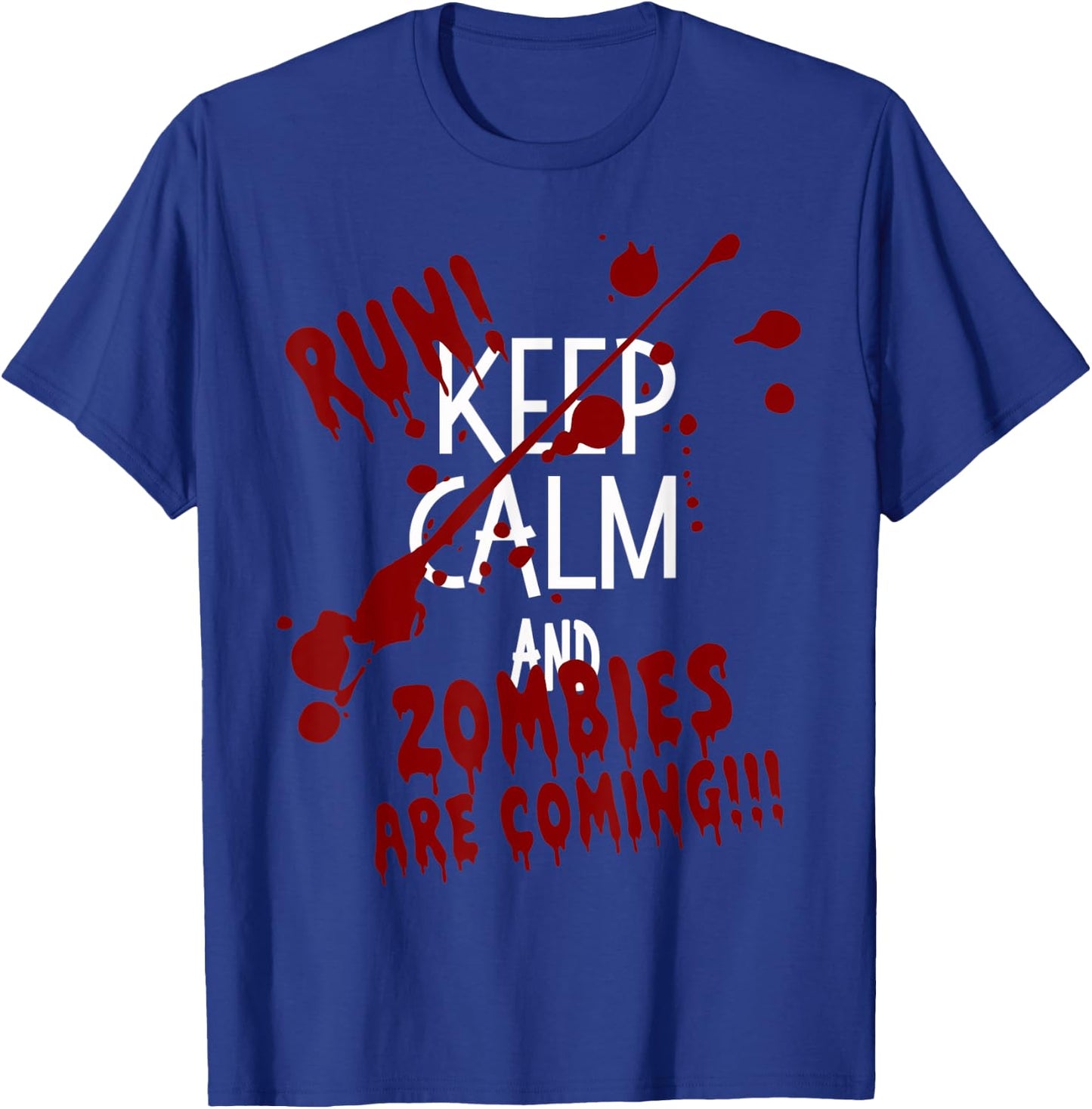 Keep Calm and Run Zombies Are Coming Halloween T-Shirt - T-Shirt | Royal