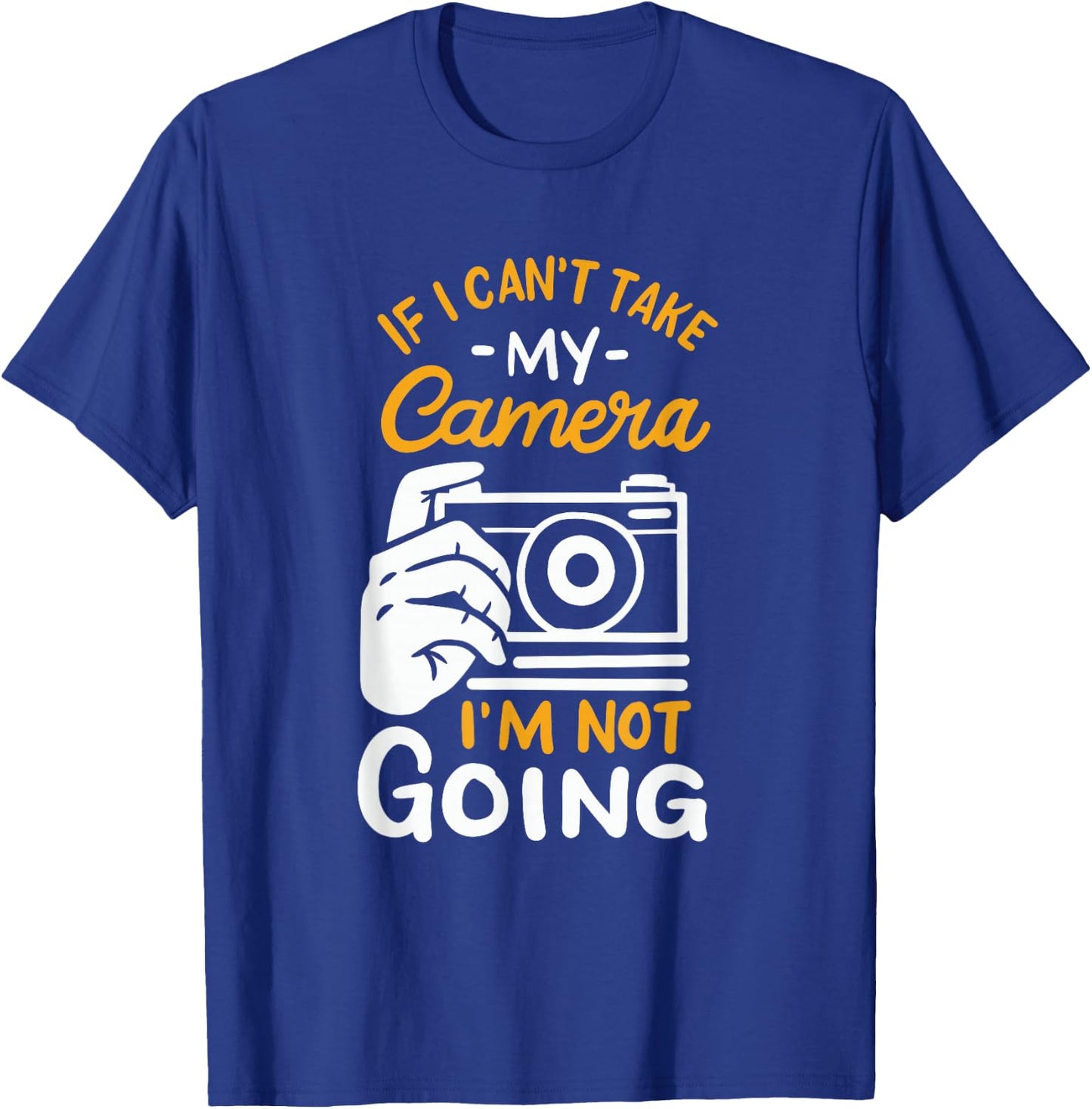 Funny Photographer Saying Photo Camera Photography T-Shirt - T-Shirt | Royal